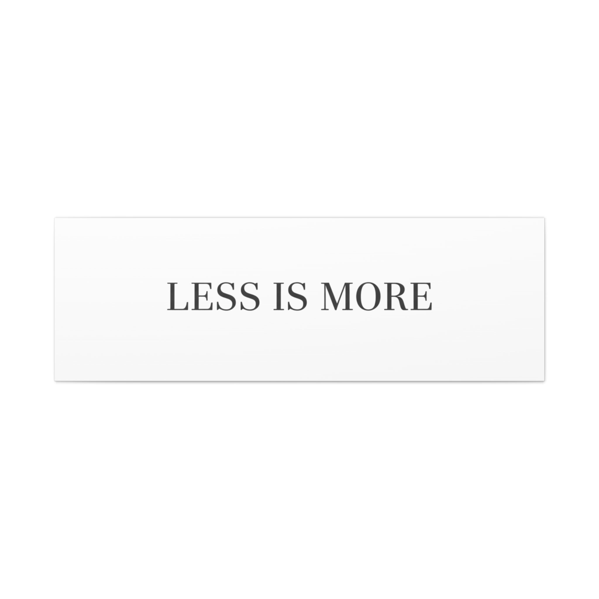 Less Is More Canvas | Minimal Quote Typography, Clean Serif Wall Art