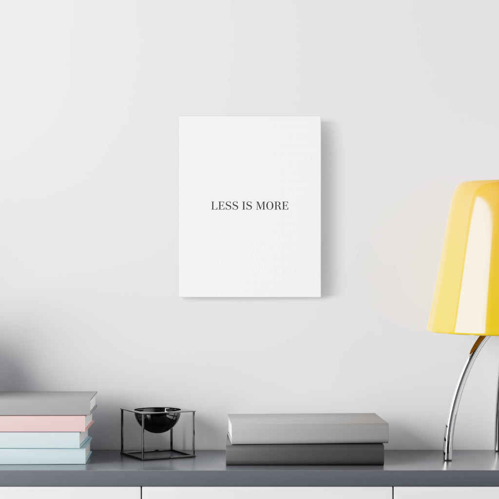 Less Is More Canvas | Minimal Quote Typography, Clean Serif Wall Art