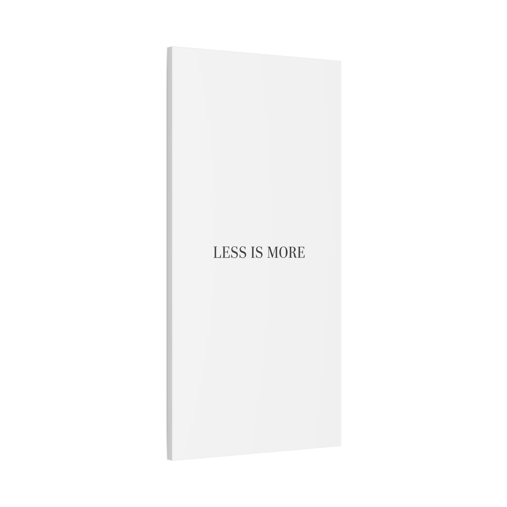 Less Is More Canvas | Minimal Quote Typography, Clean Serif Wall Art