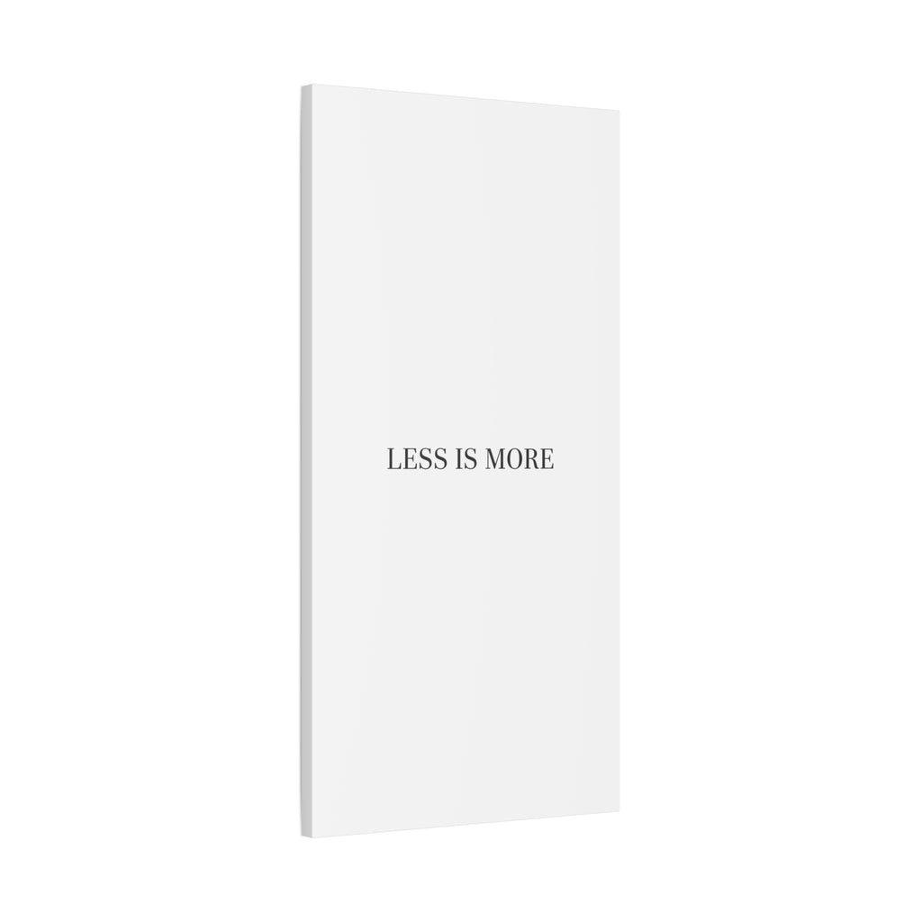 Less Is More Canvas | Minimal Quote Typography, Clean Serif Wall Art