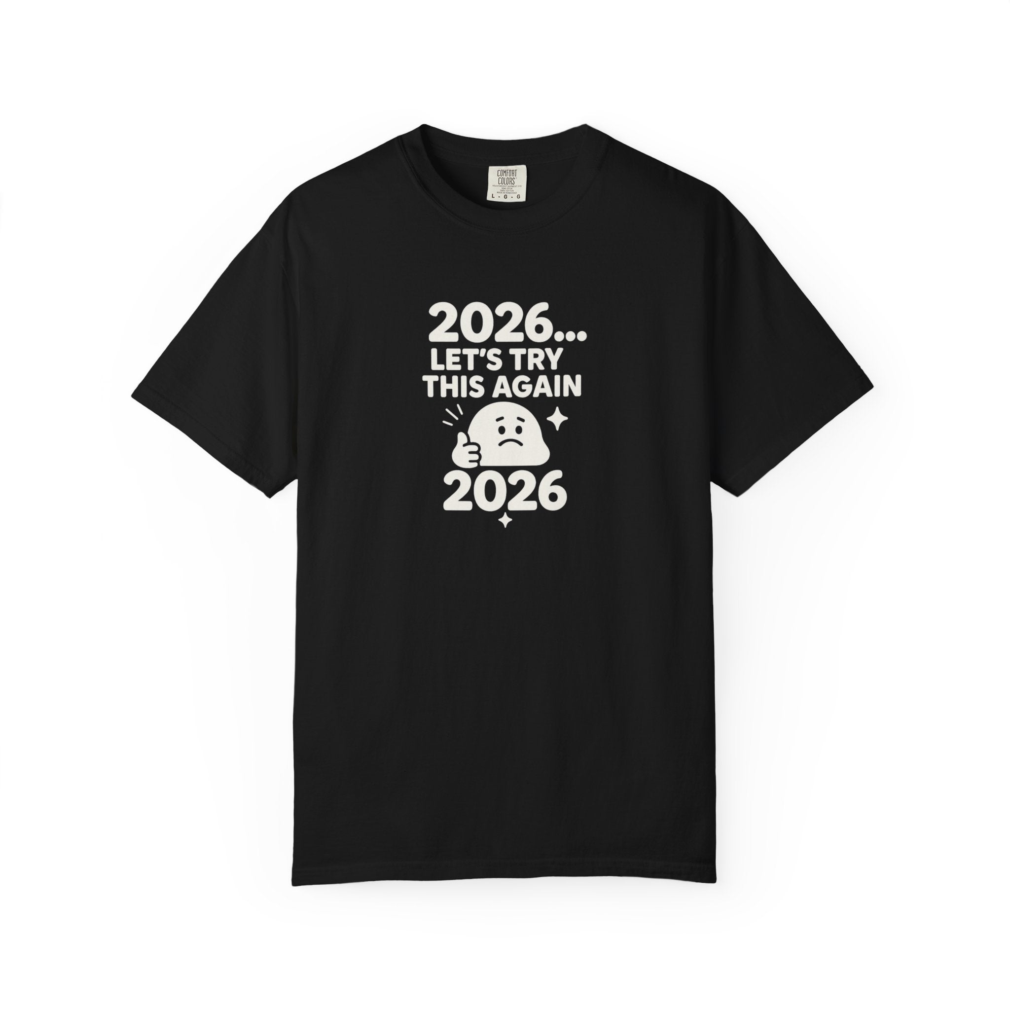 2026 Lets try this again, Unisex Garment-Dyed T-shirt
