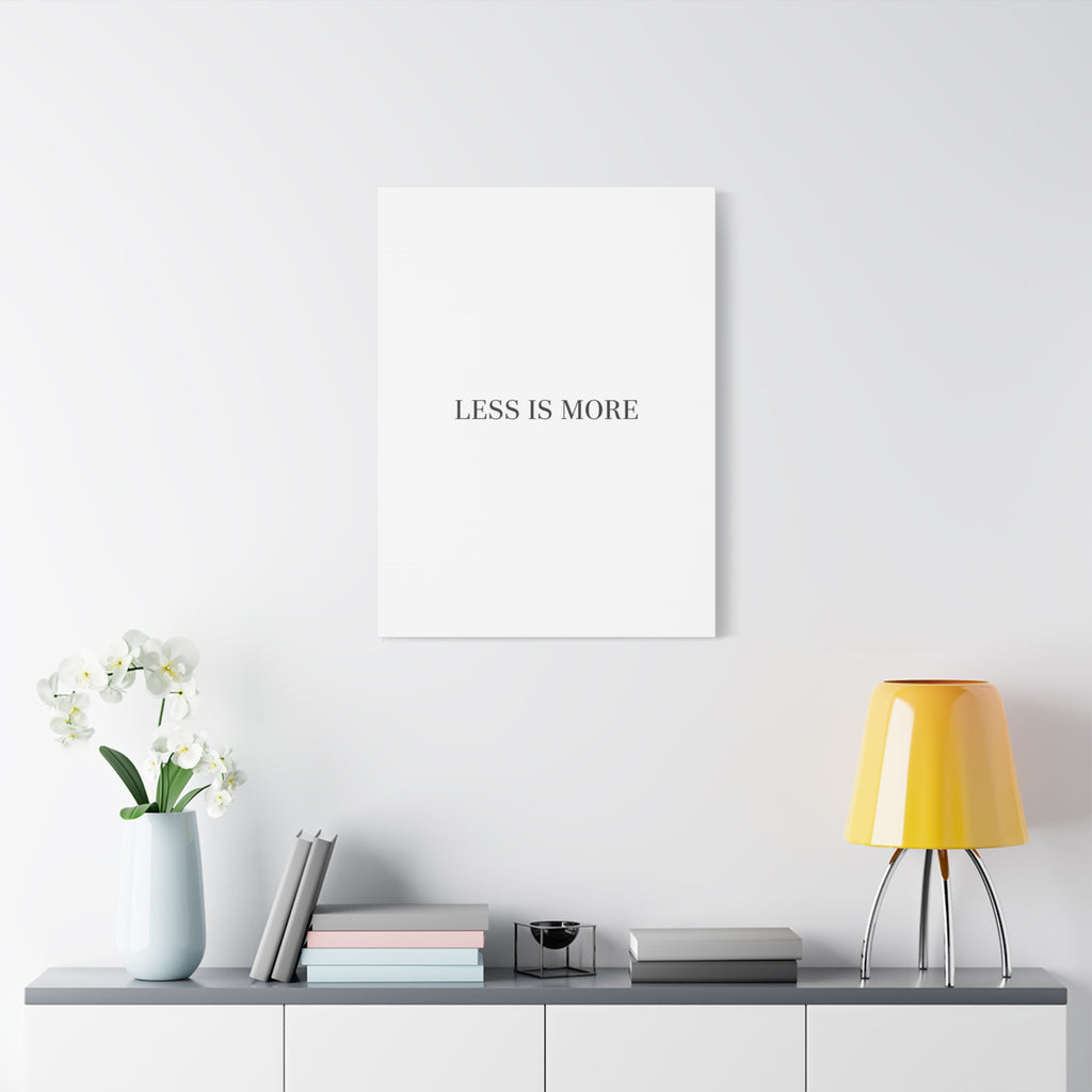 Less Is More Canvas | Minimal Quote Typography, Clean Serif Wall Art