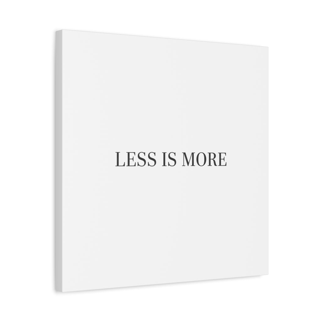 Less Is More Canvas | Minimal Quote Typography, Clean Serif Wall Art