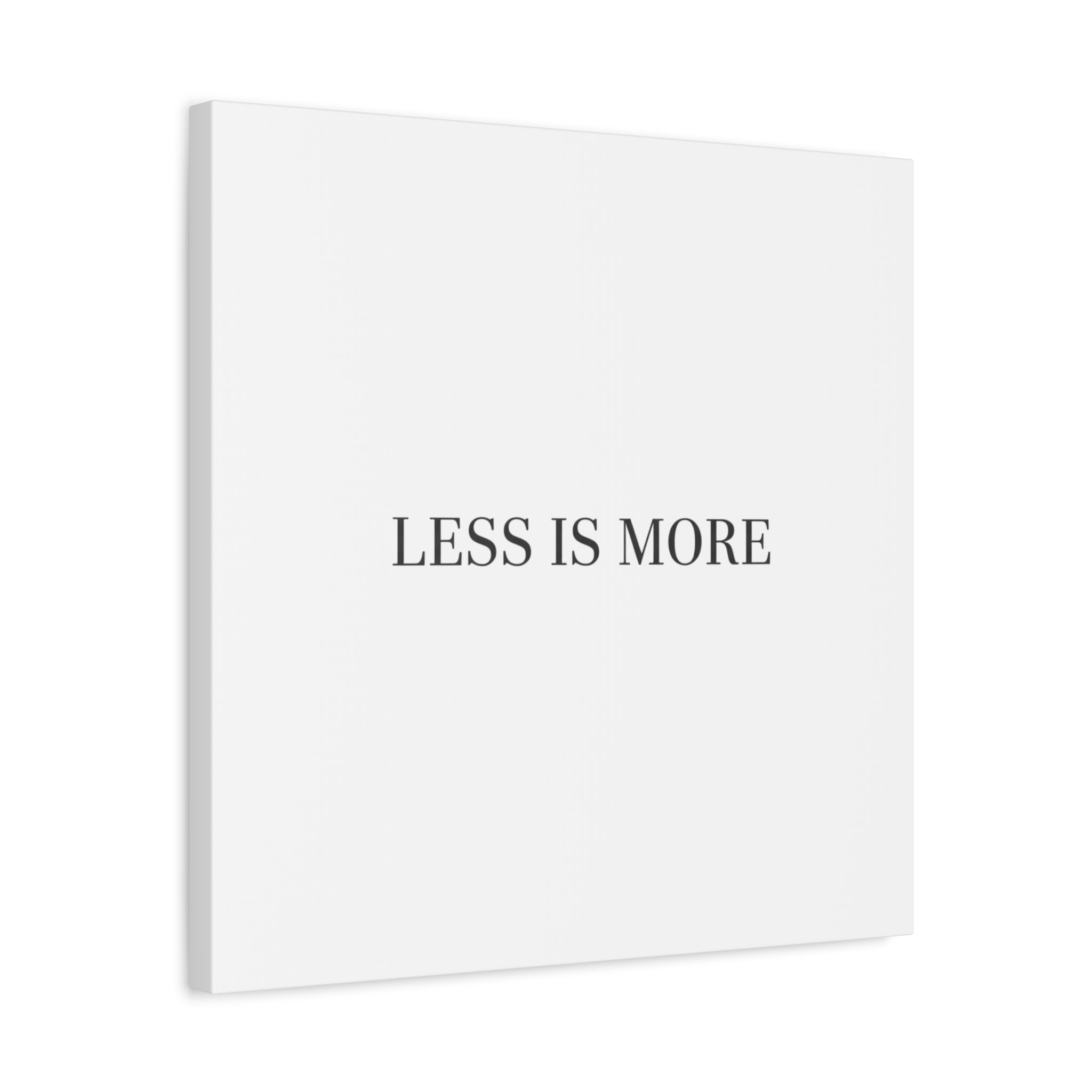 Less Is More Canvas | Minimal Quote Typography, Clean Serif Wall Art