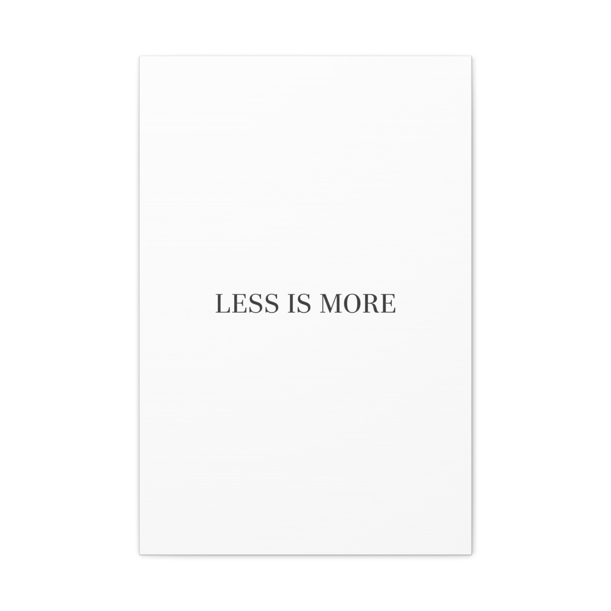 Less Is More Canvas | Minimal Quote Typography, Clean Serif Wall Art