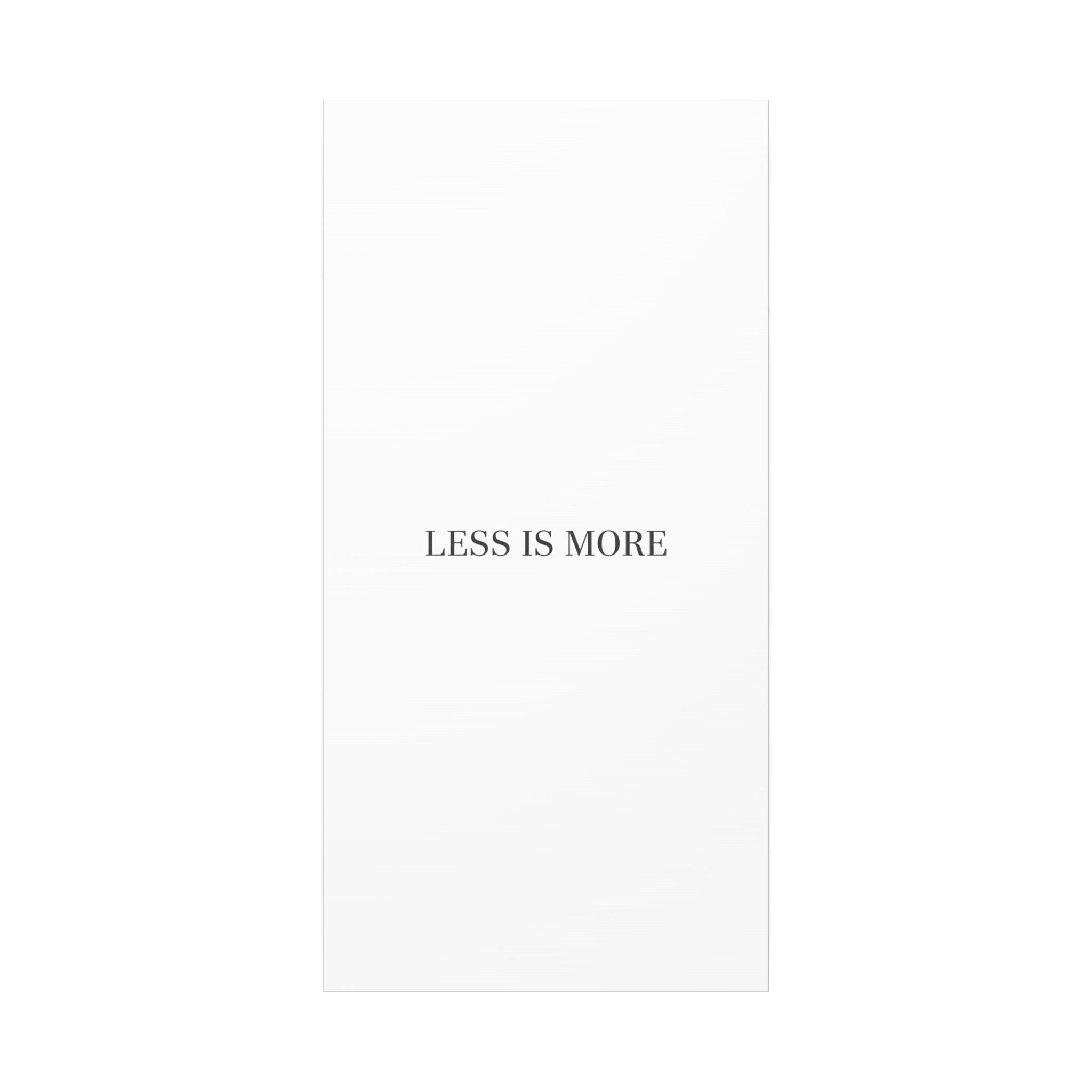 Less Is More Canvas | Minimal Quote Typography, Clean Serif Wall Art