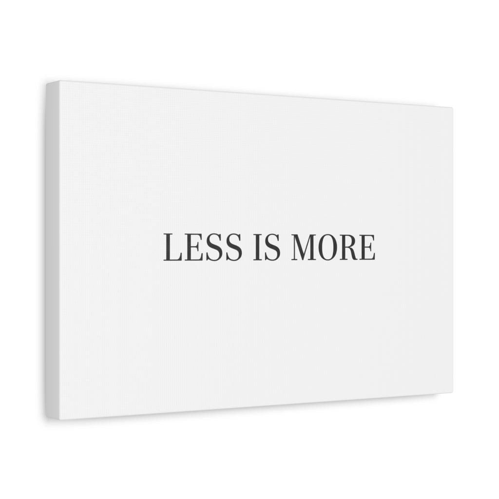 Less Is More Canvas | Minimal Quote Typography, Clean Serif Wall Art