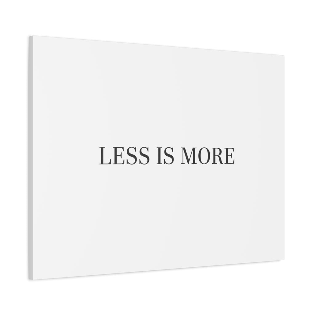 Less Is More Canvas | Minimal Quote Typography, Clean Serif Wall Art