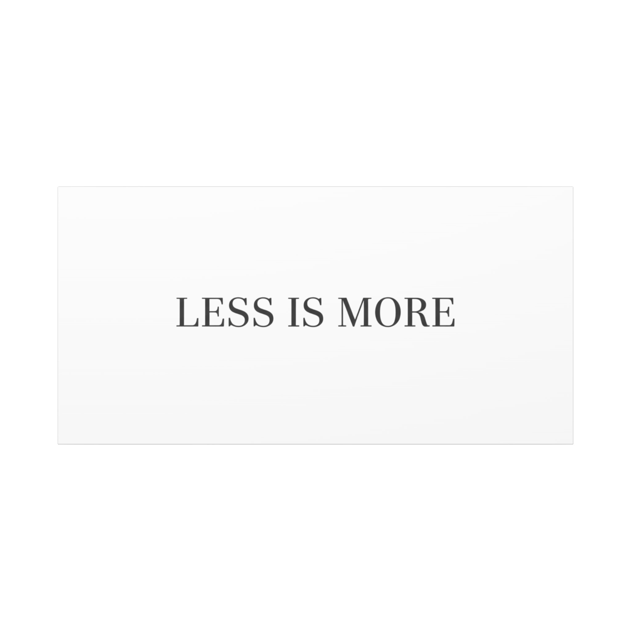 Less Is More Canvas | Minimal Quote Typography, Clean Serif Wall Art