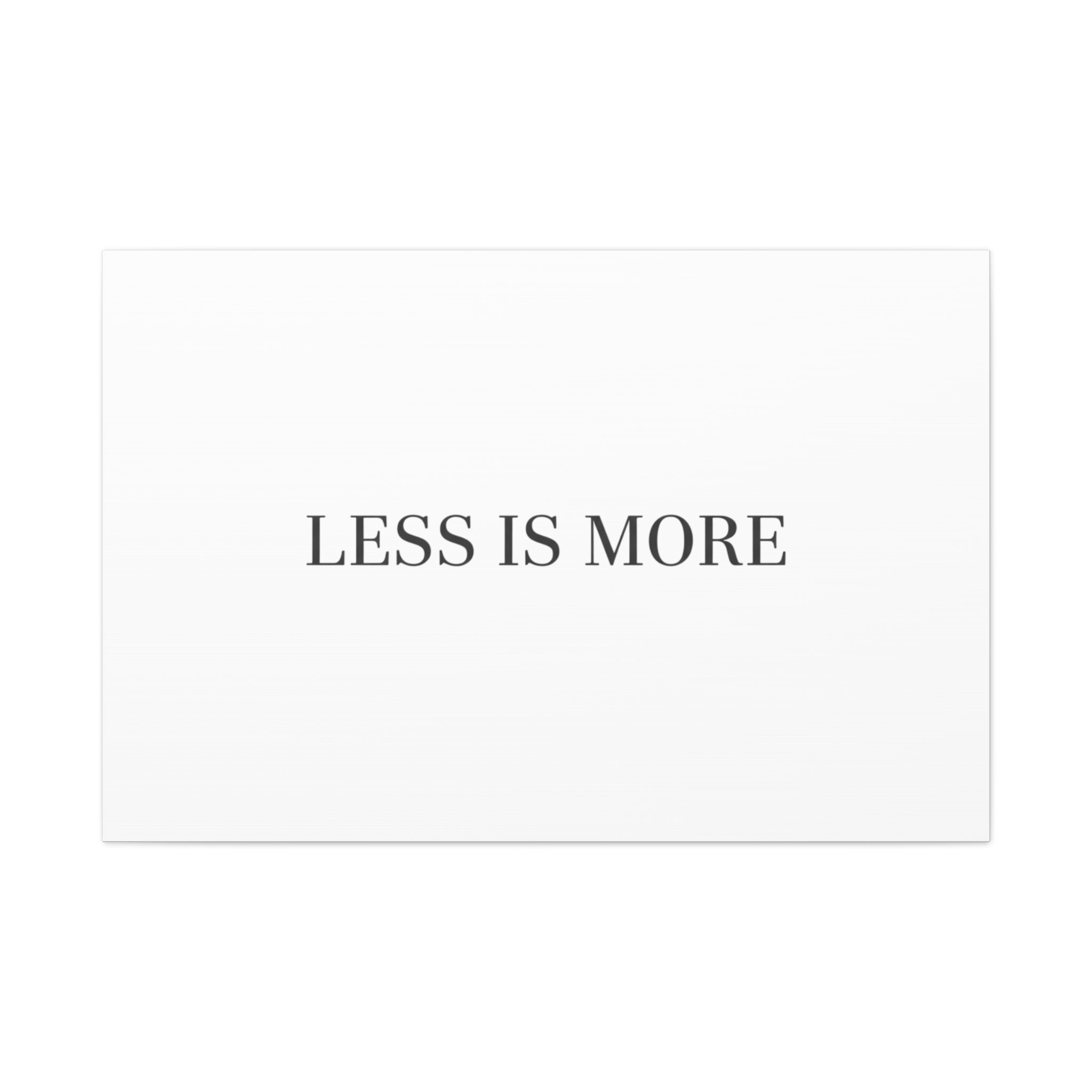 Less Is More Canvas | Minimal Quote Typography, Clean Serif Wall Art