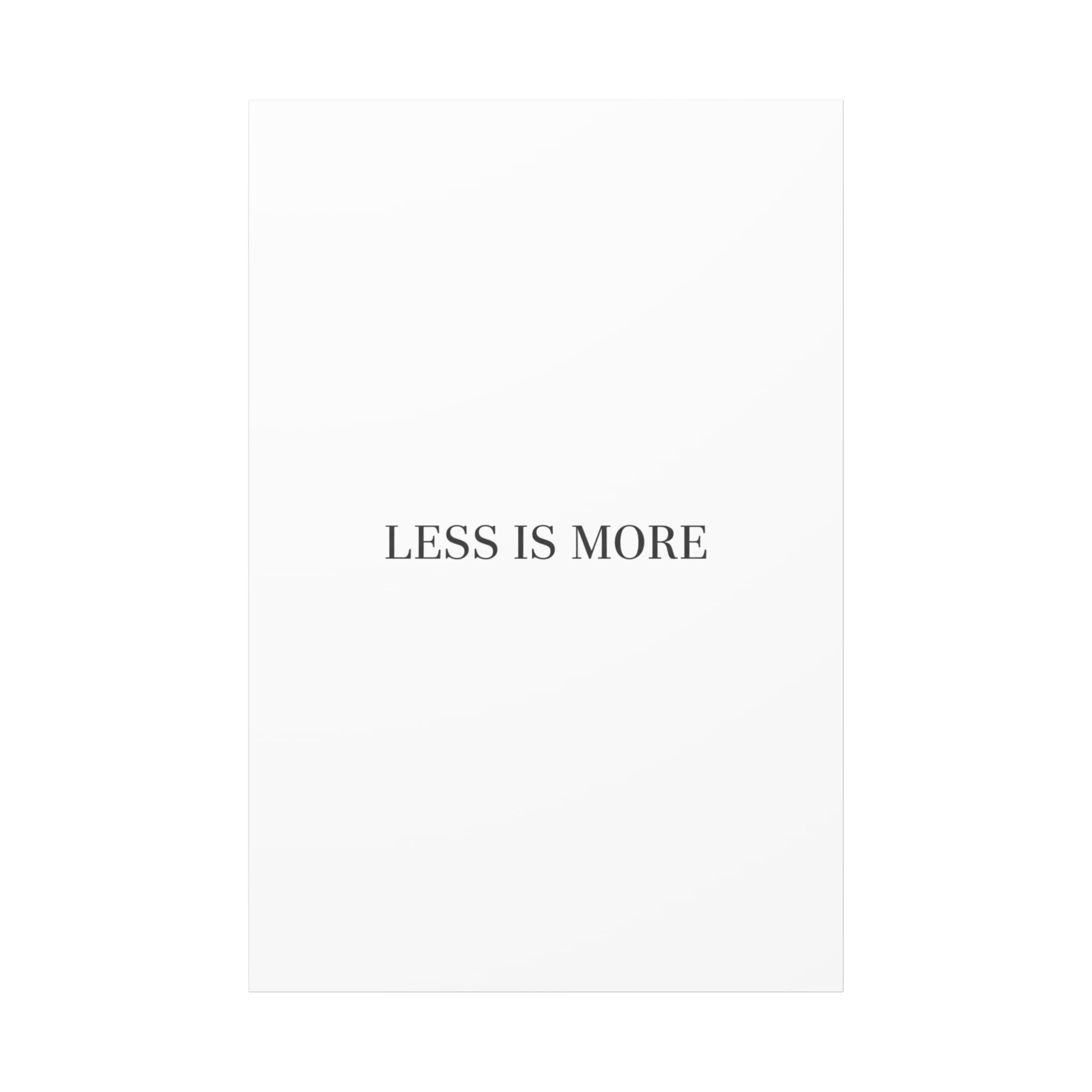 Less Is More Canvas | Minimal Quote Typography, Clean Serif Wall Art