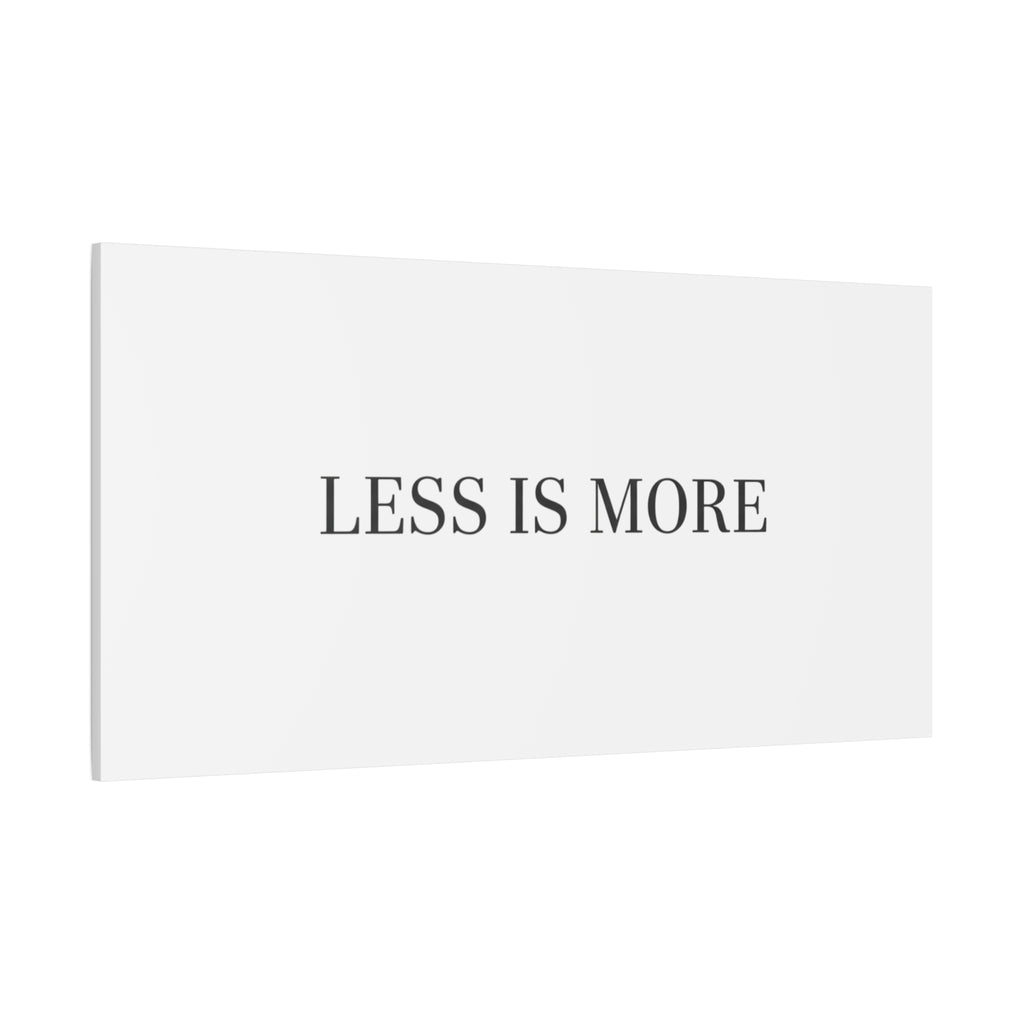 Less Is More Canvas | Minimal Quote Typography, Clean Serif Wall Art