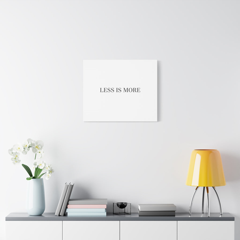 Less Is More Canvas | Minimal Quote Typography, Clean Serif Wall Art