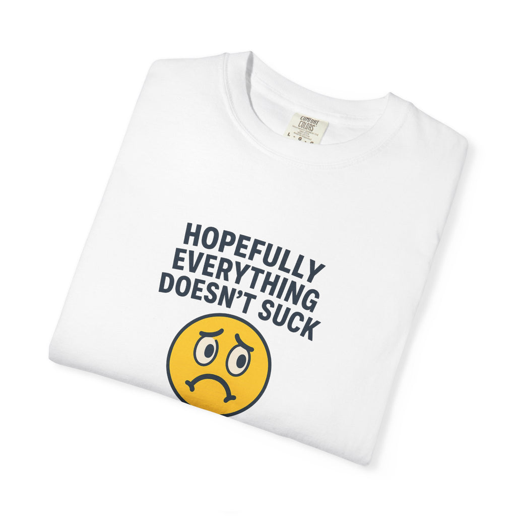 2026 Hopefully Everything Doesn’t Suck T-Shirt
