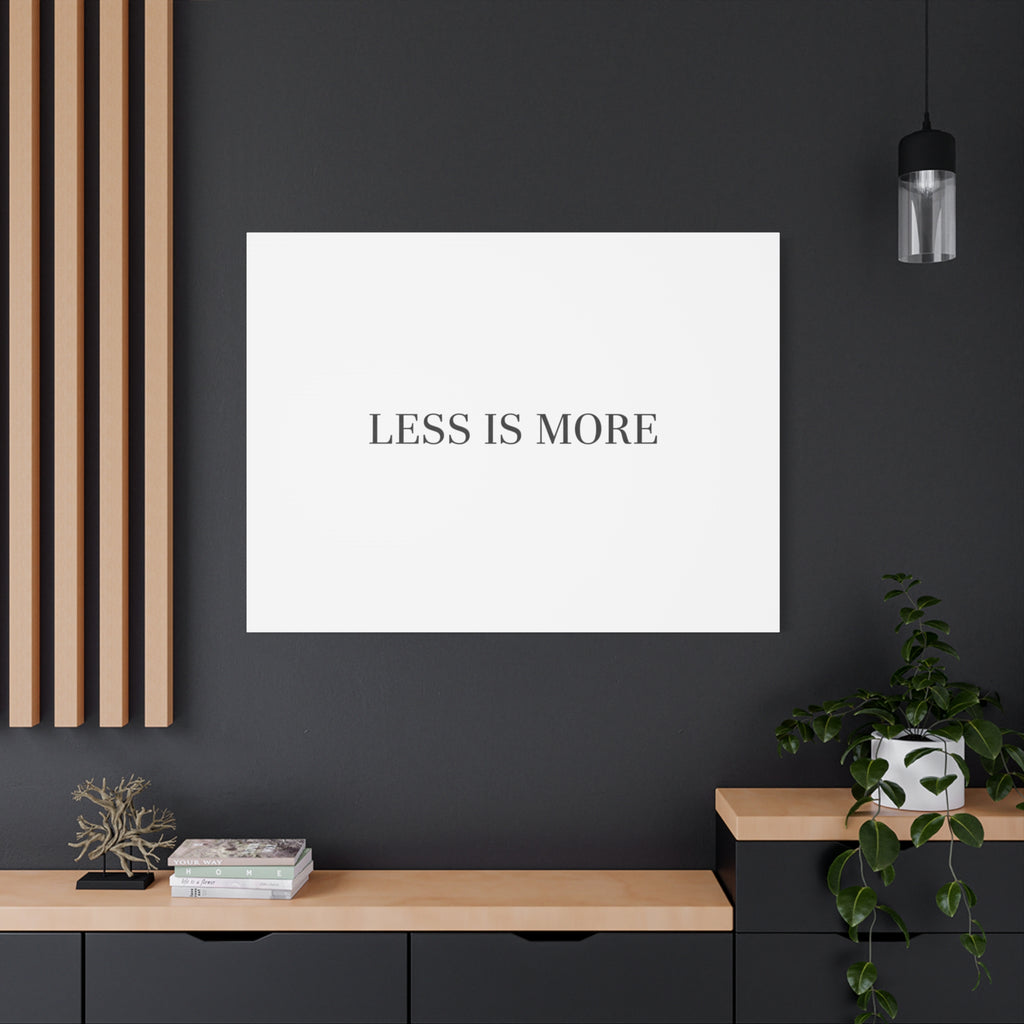 Less Is More Canvas | Minimal Quote Typography, Clean Serif Wall Art