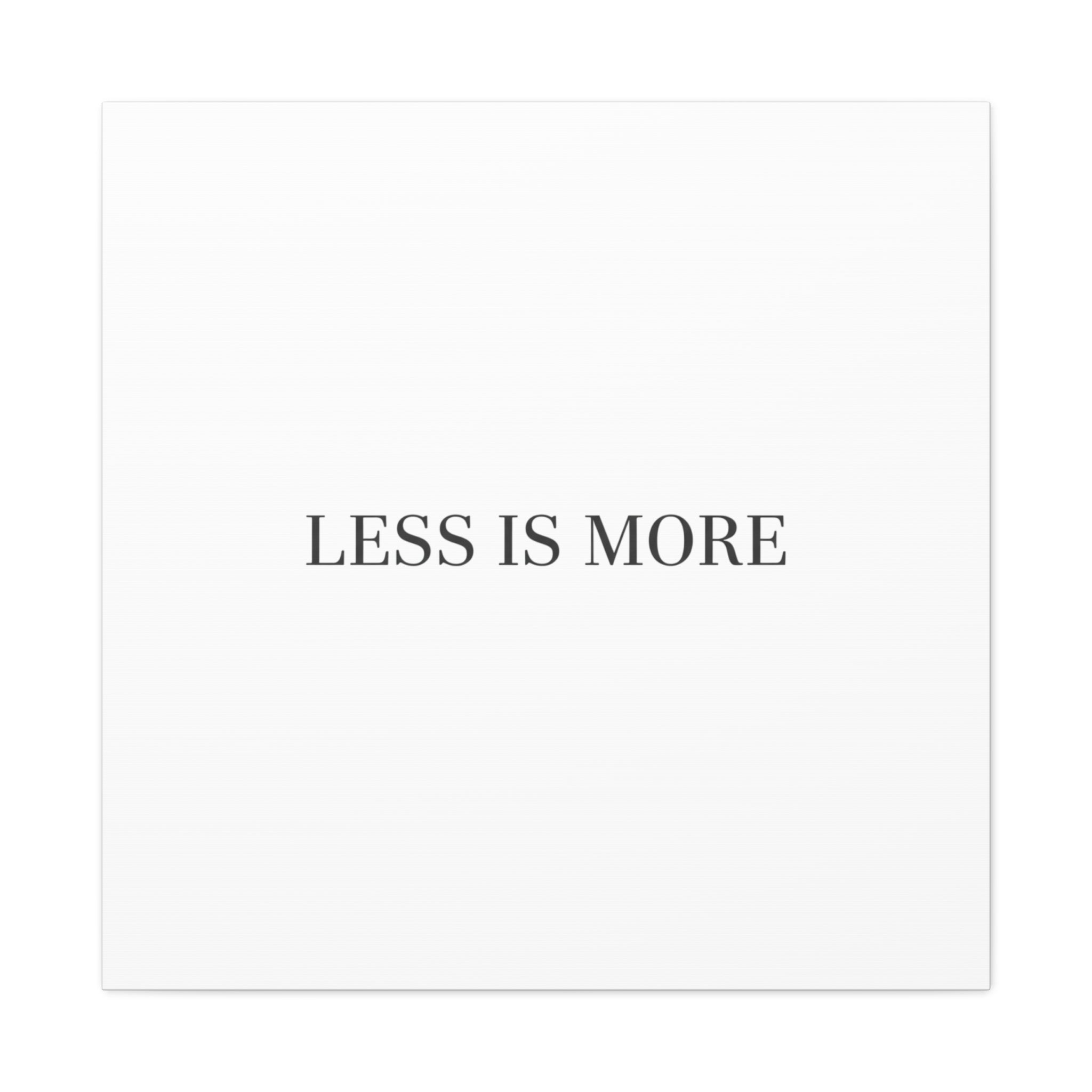 Less Is More Canvas | Minimal Quote Typography, Clean Serif Wall Art