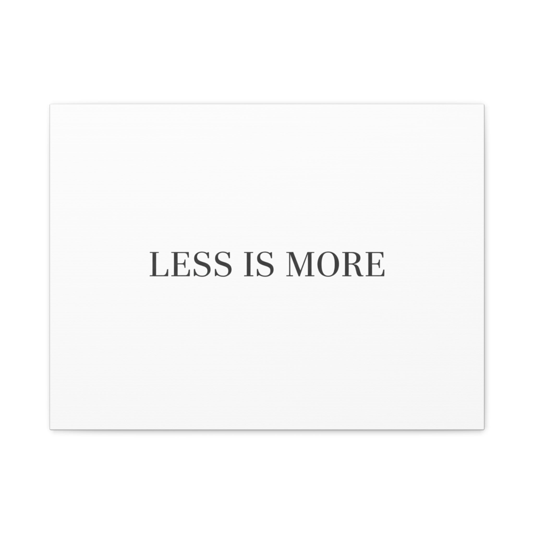 Less Is More Canvas | Minimal Quote Typography, Clean Serif Wall Art