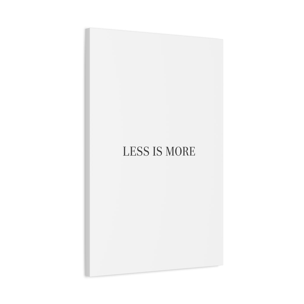 Less Is More Canvas | Minimal Quote Typography, Clean Serif Wall Art