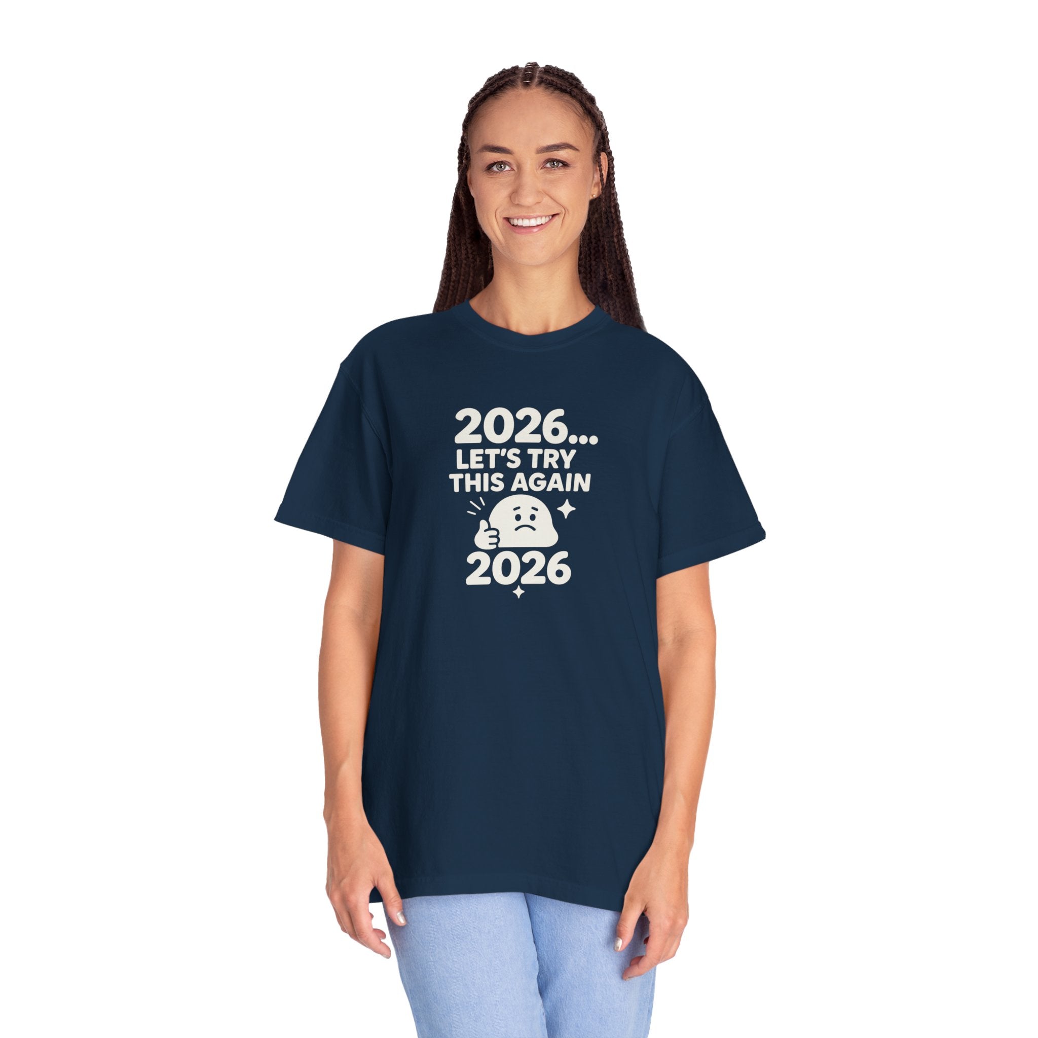 2026 Lets try this again, Unisex Garment-Dyed T-shirt