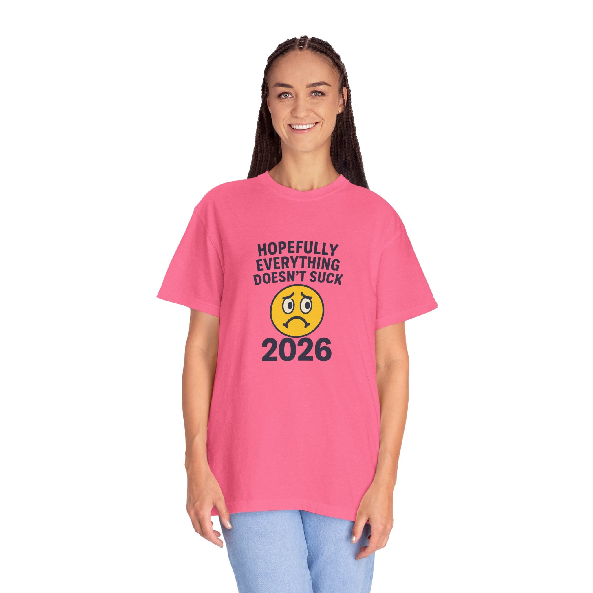 2026 Hopefully Everything Doesn’t Suck T-Shirt