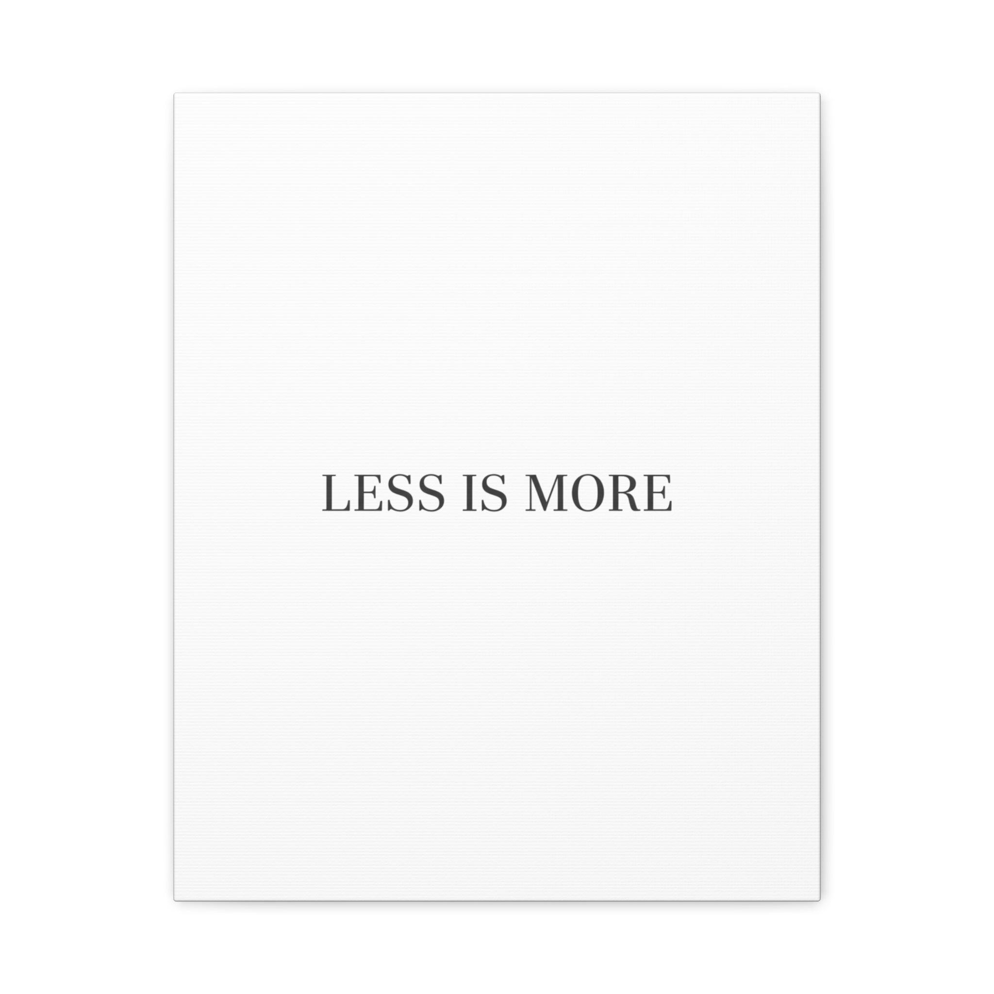 Less Is More Canvas | Minimal Quote Typography, Clean Serif Wall Art