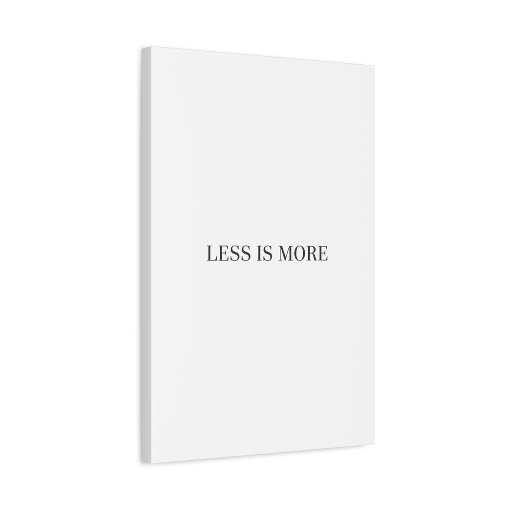 Less Is More Canvas | Minimal Quote Typography, Clean Serif Wall Art