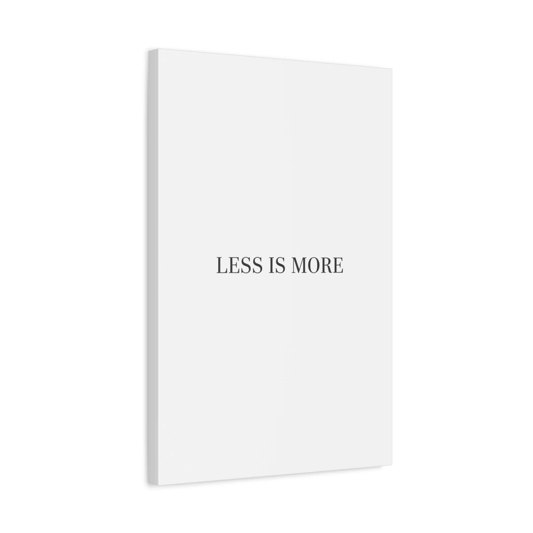 Less Is More Canvas | Minimal Quote Typography, Clean Serif Wall Art