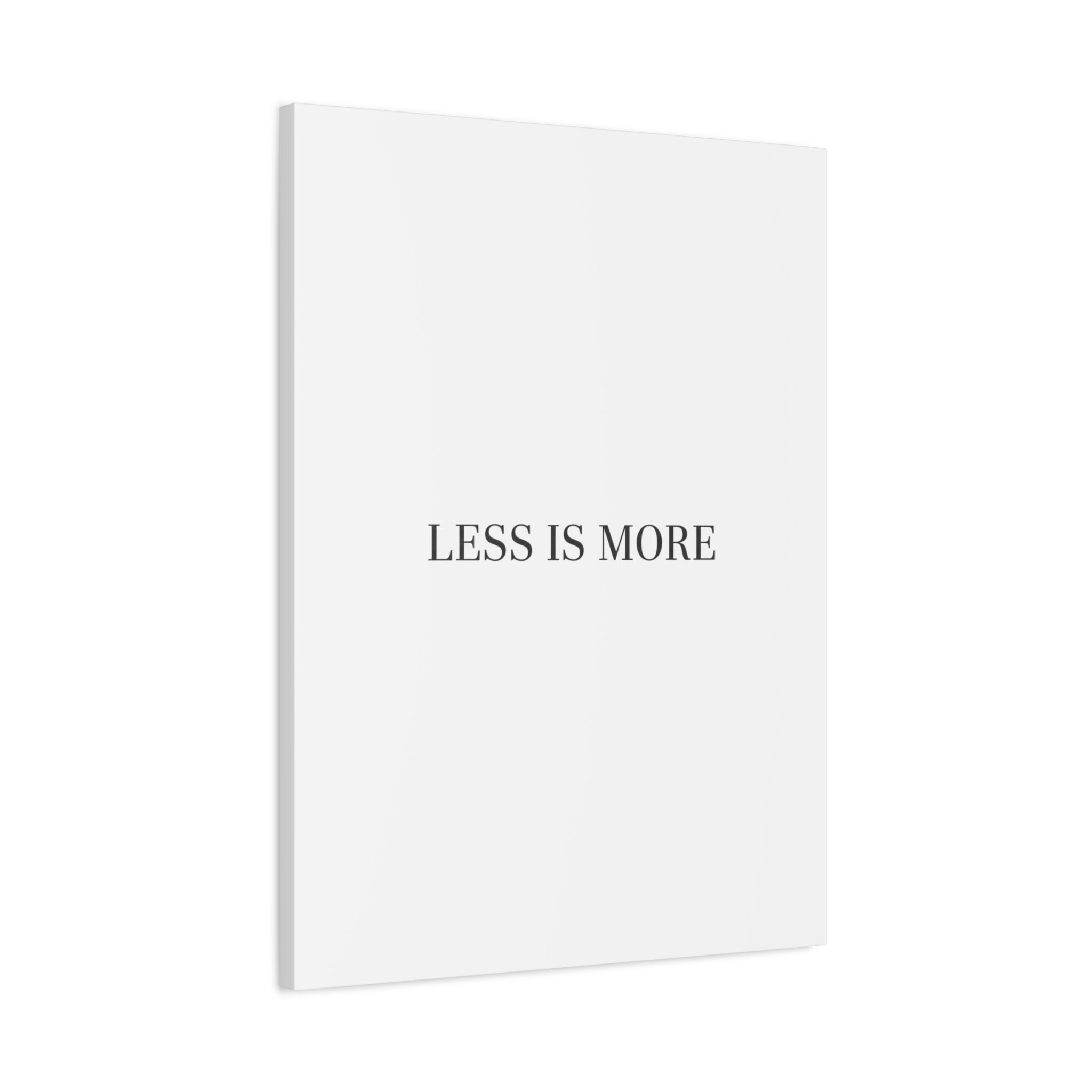 Less Is More Canvas | Minimal Quote Typography, Clean Serif Wall Art