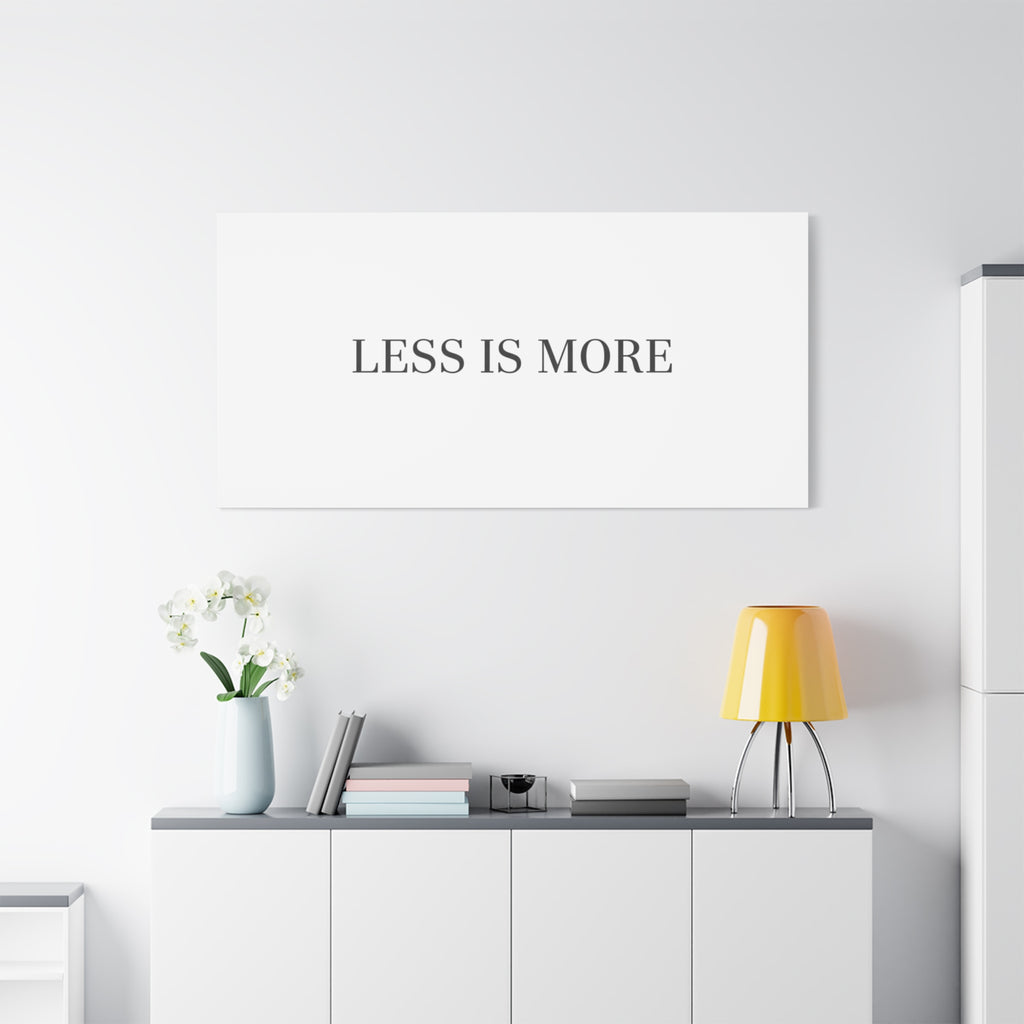 Less Is More Canvas | Minimal Quote Typography, Clean Serif Wall Art