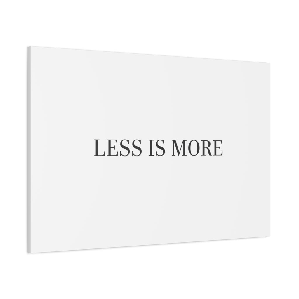 Less Is More Canvas | Minimal Quote Typography, Clean Serif Wall Art