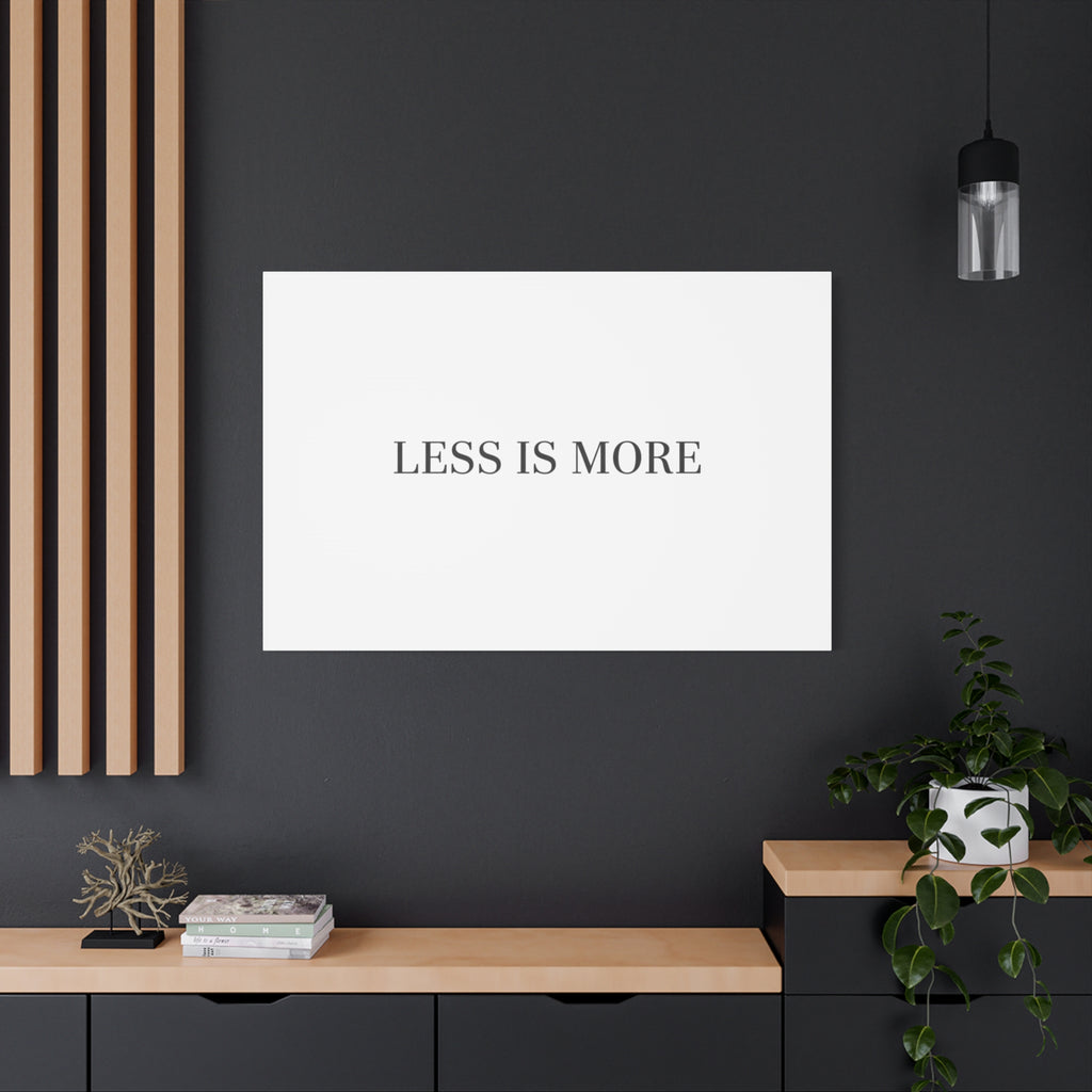 Less Is More Canvas | Minimal Quote Typography, Clean Serif Wall Art