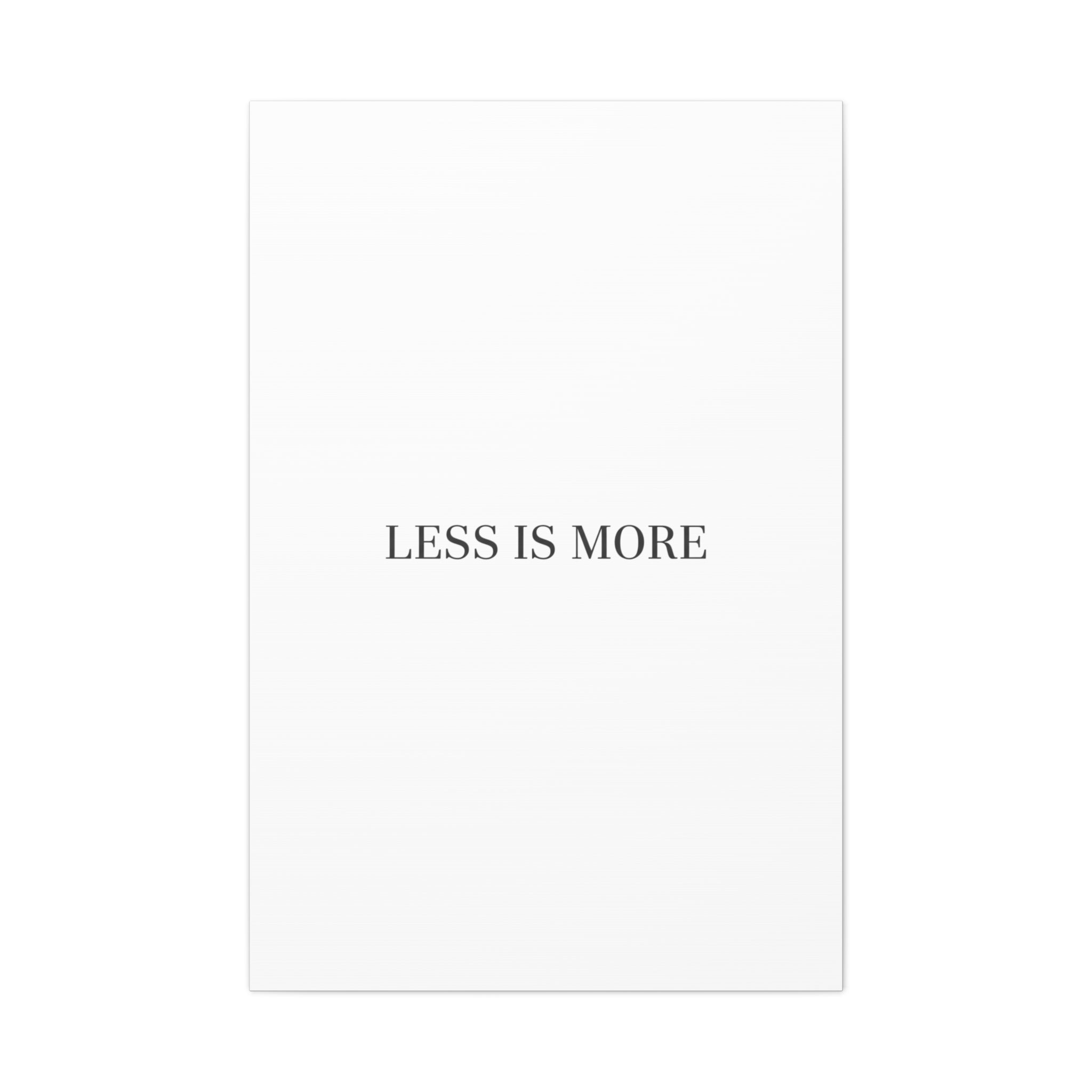 Less Is More Canvas | Minimal Quote Typography, Clean Serif Wall Art