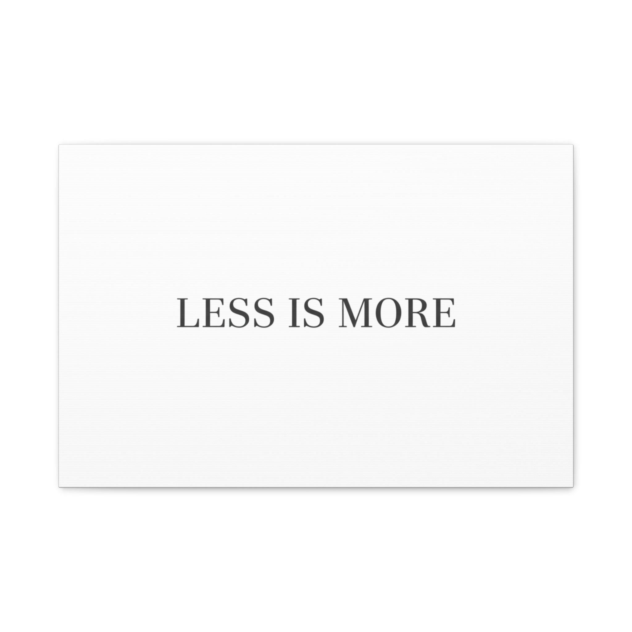 Less Is More Canvas | Minimal Quote Typography, Clean Serif Wall Art