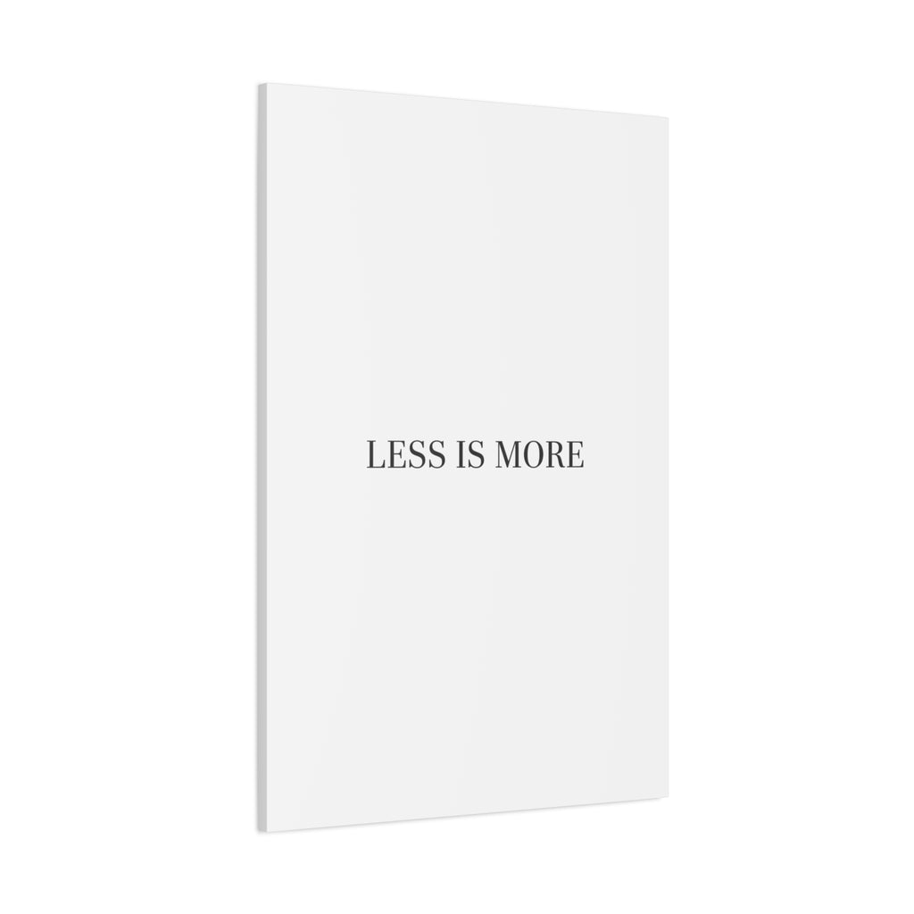 Less Is More Canvas | Minimal Quote Typography, Clean Serif Wall Art