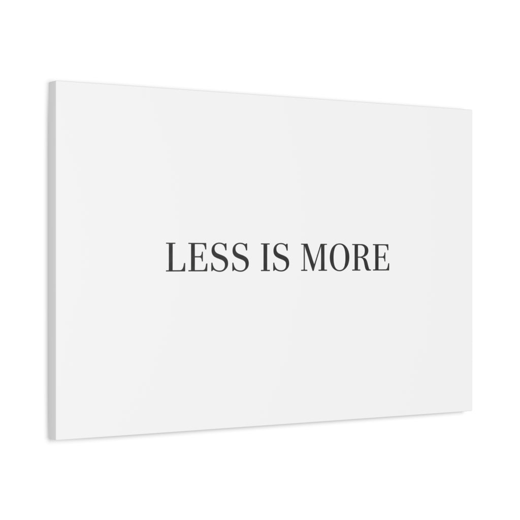 Less Is More Canvas | Minimal Quote Typography, Clean Serif Wall Art