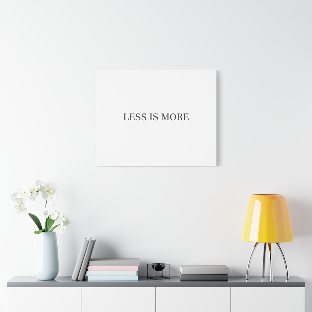 Less Is More Canvas | Minimal Quote Typography, Clean Serif Wall Art
