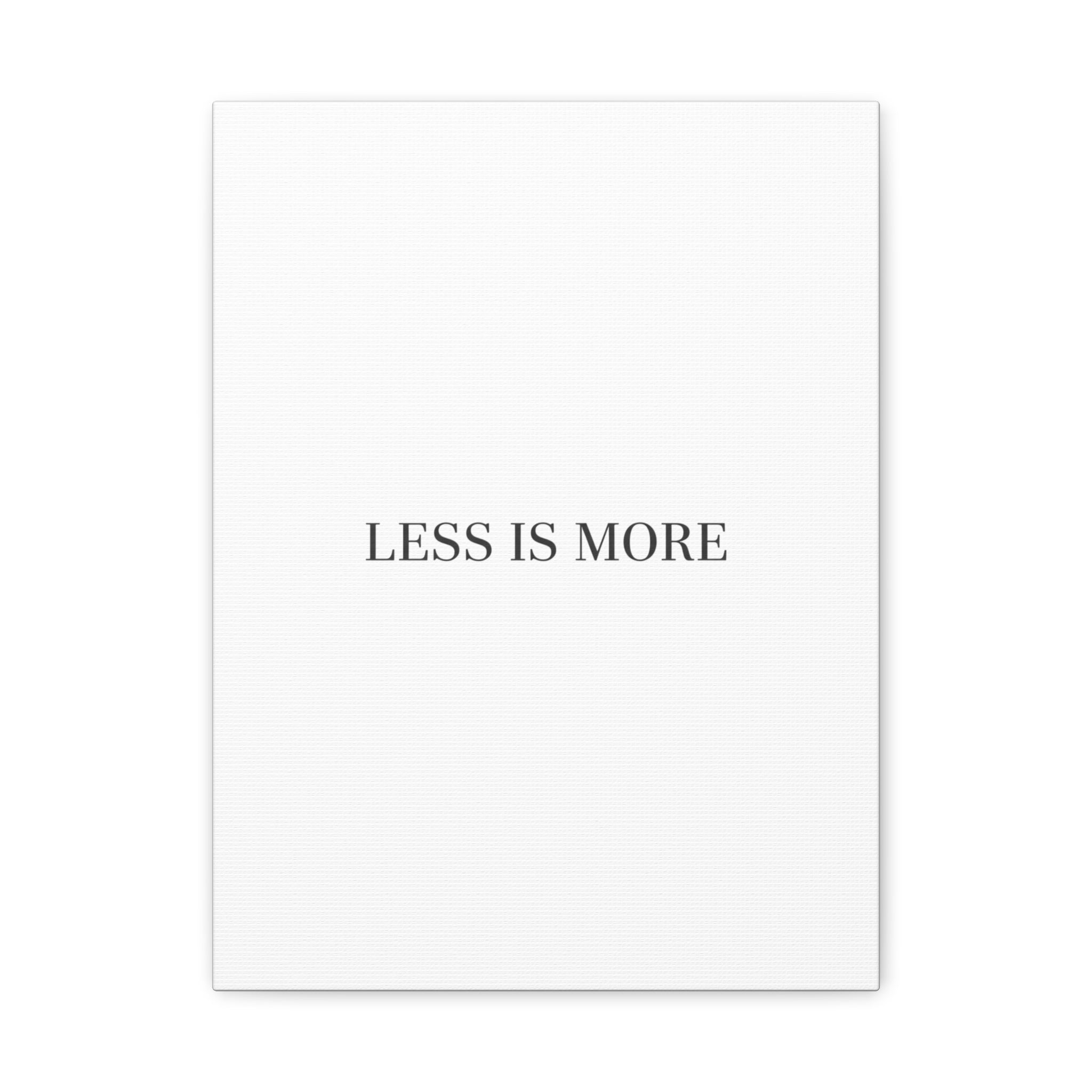 Less Is More Canvas | Minimal Quote Typography, Clean Serif Wall Art
