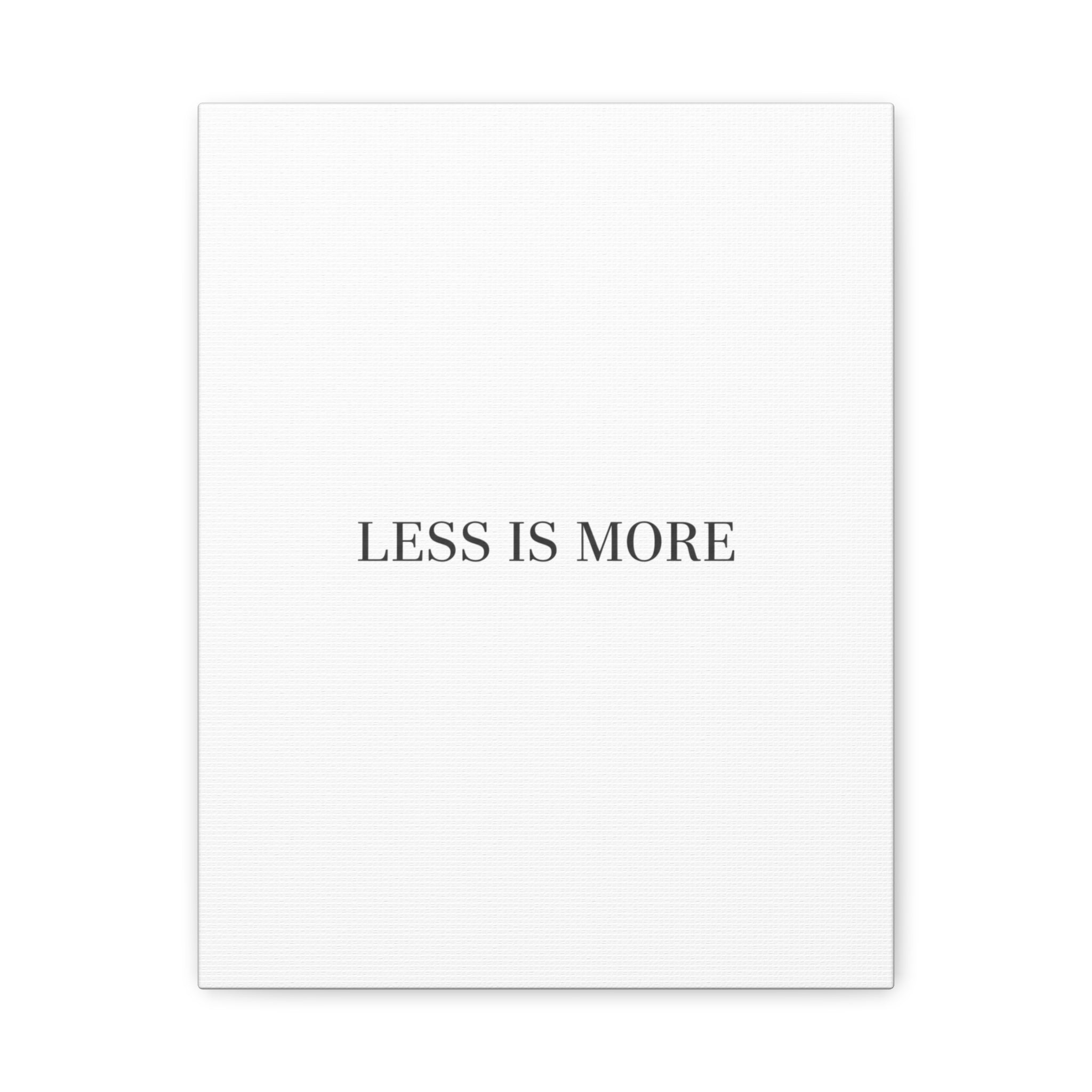 Less Is More Canvas | Minimal Quote Typography, Clean Serif Wall Art