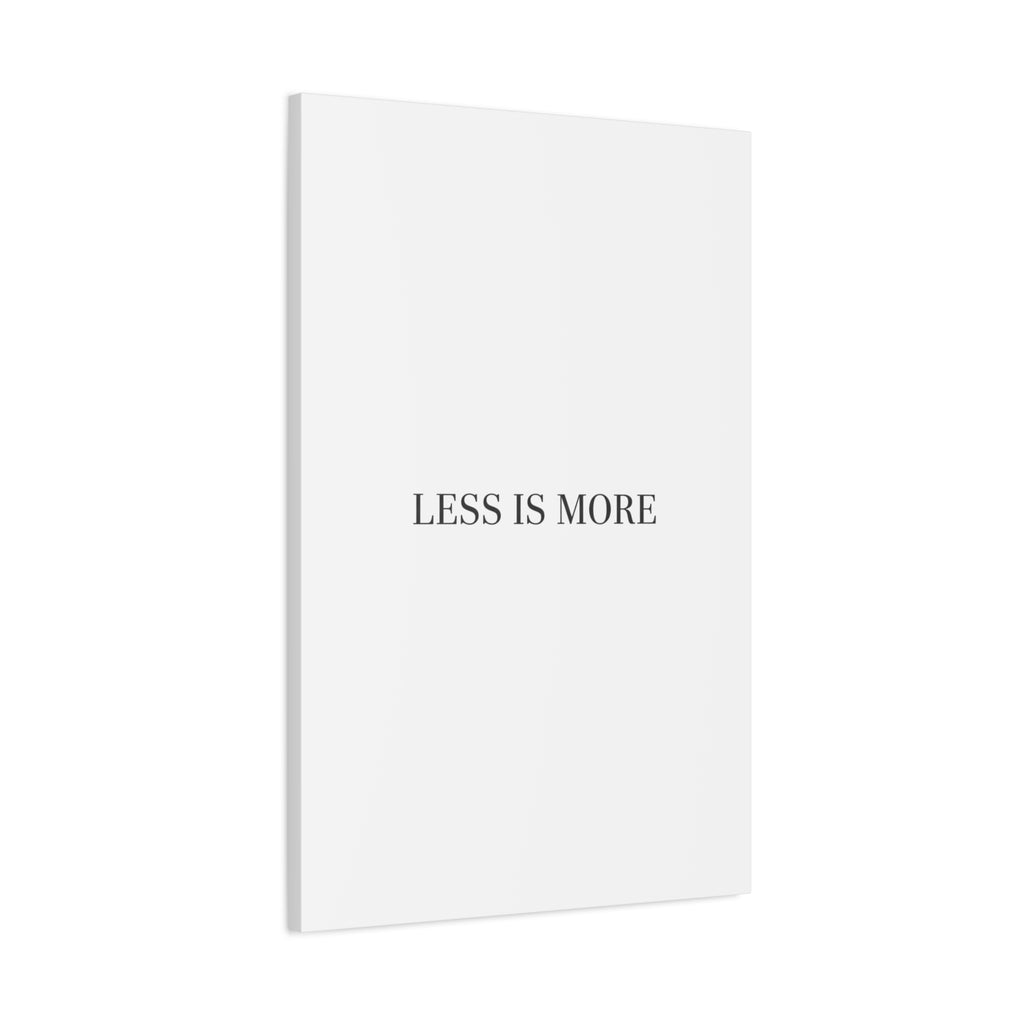 Less Is More Canvas | Minimal Quote Typography, Clean Serif Wall Art