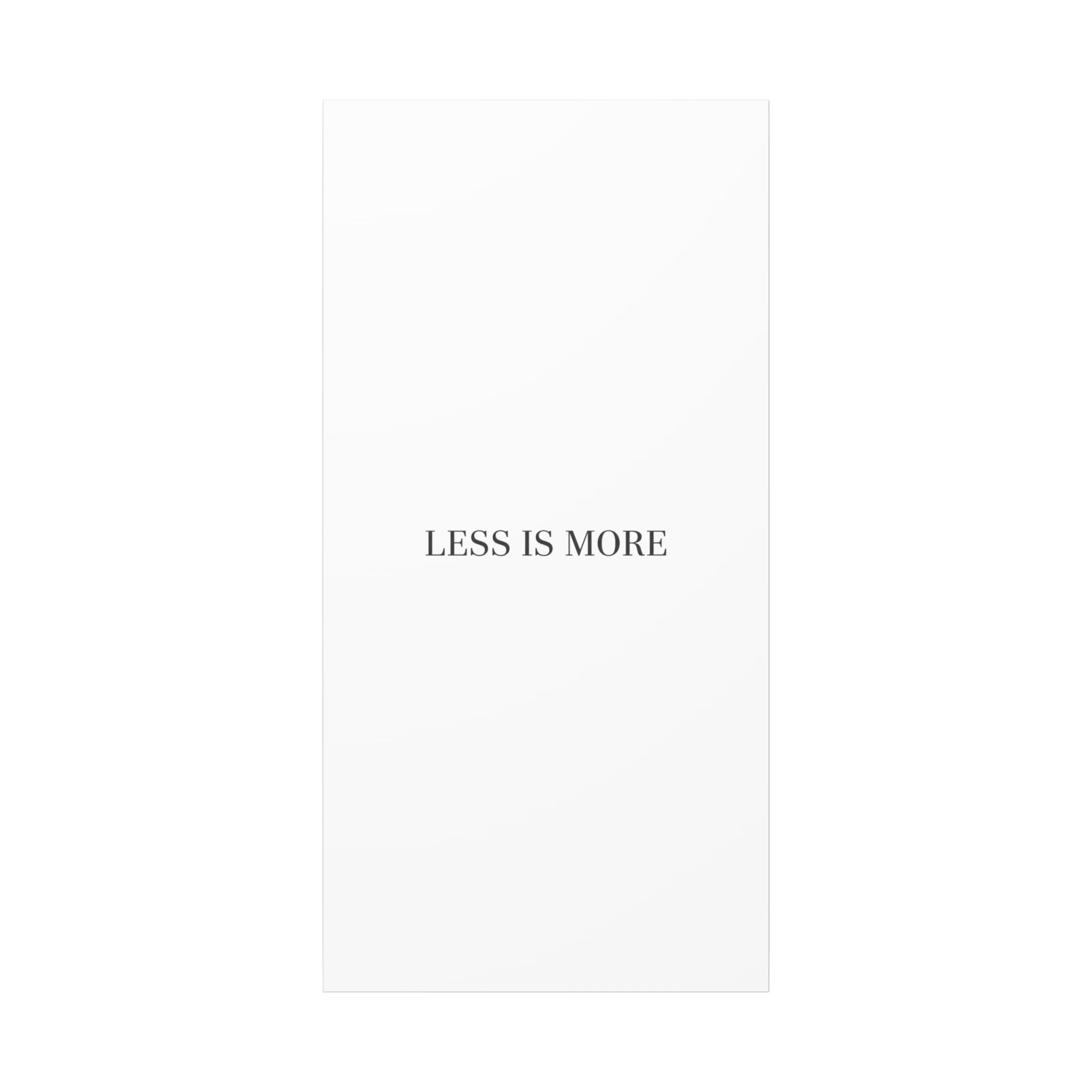 Less Is More Canvas | Minimal Quote Typography, Clean Serif Wall Art