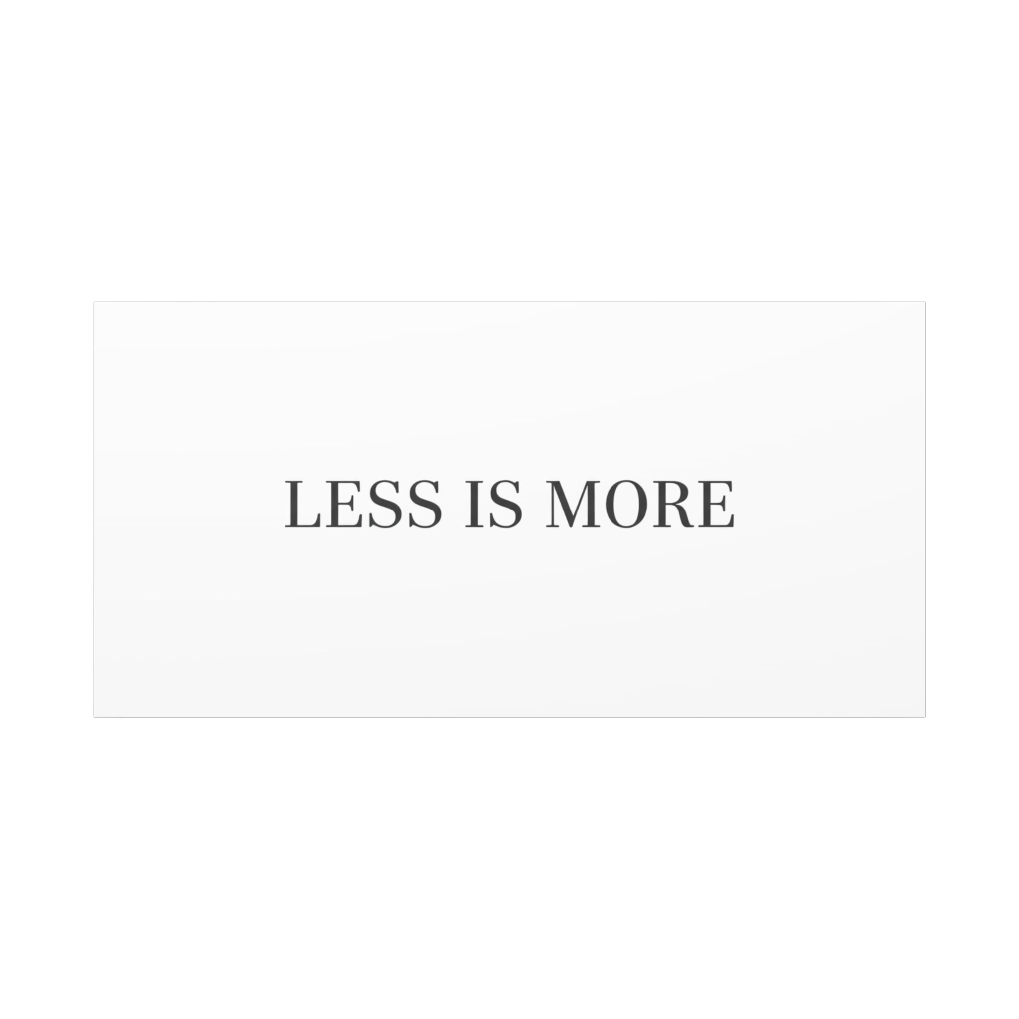 Less Is More Canvas | Minimal Quote Typography, Clean Serif Wall Art