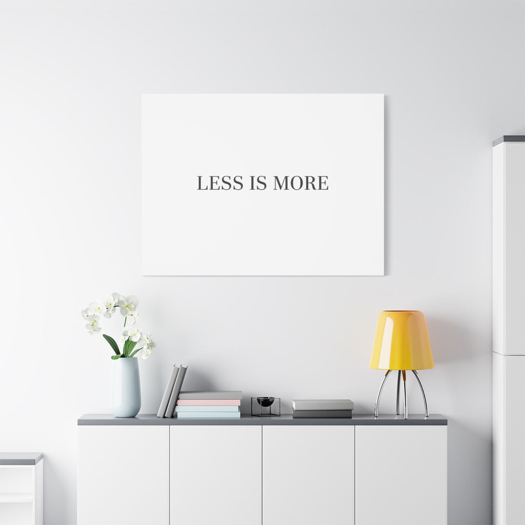 Less Is More Canvas | Minimal Quote Typography, Clean Serif Wall Art
