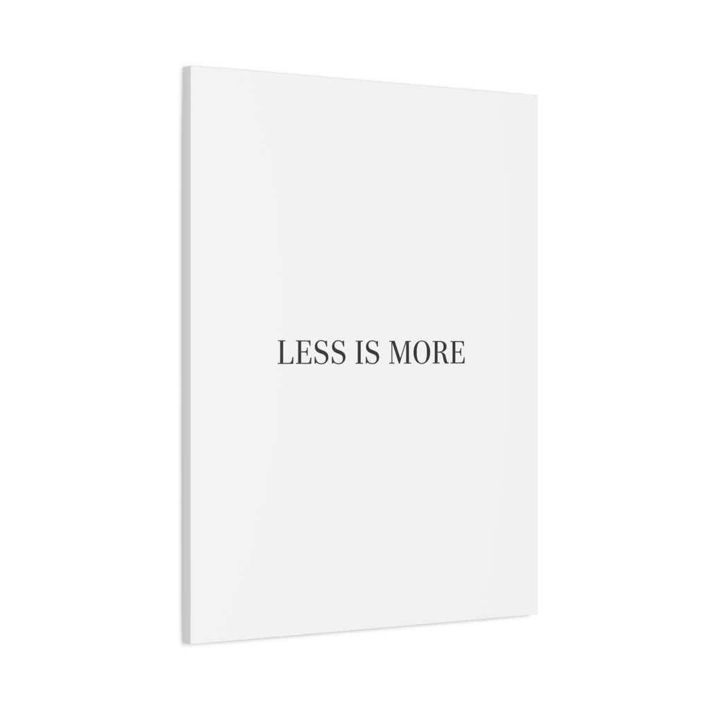 Less Is More Canvas | Minimal Quote Typography, Clean Serif Wall Art