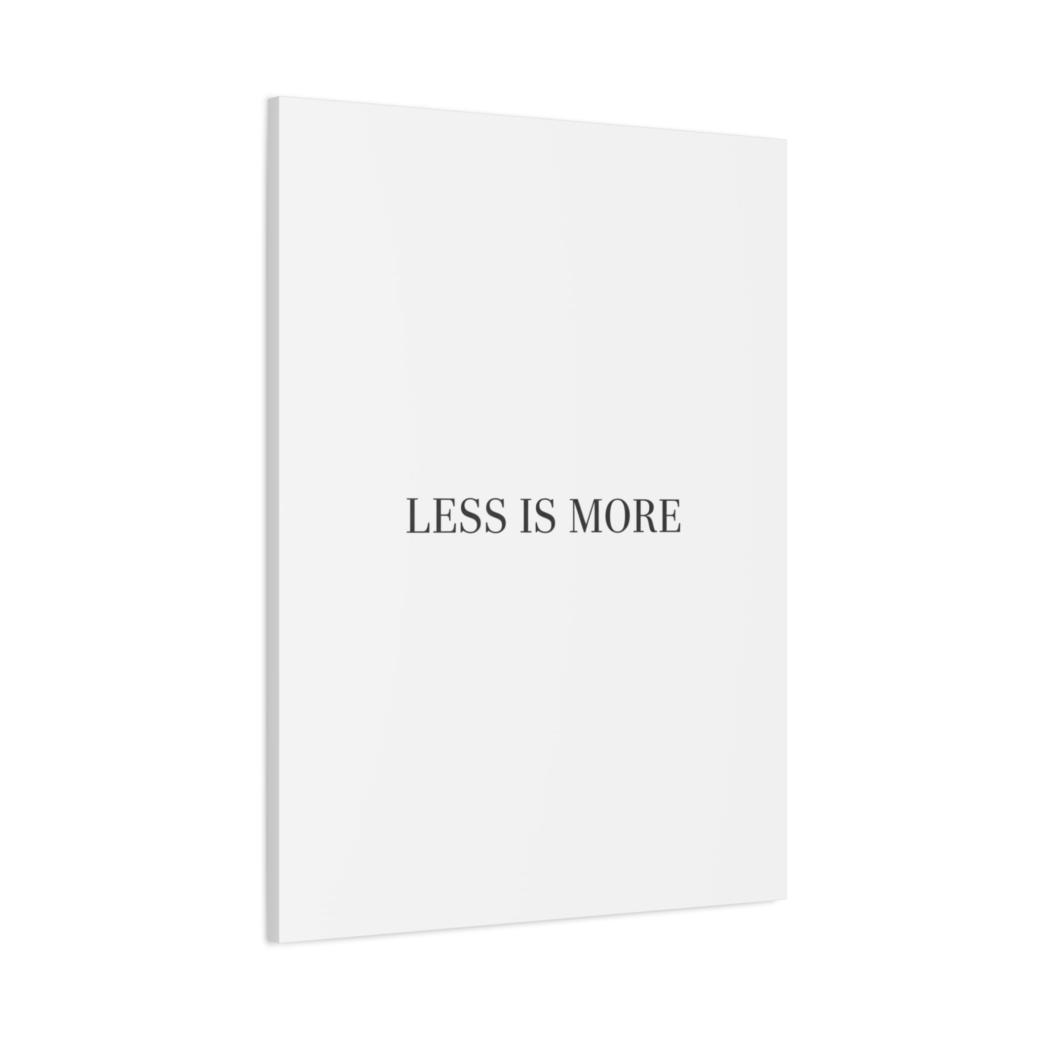 Less Is More Canvas | Minimal Quote Typography, Clean Serif Wall Art
