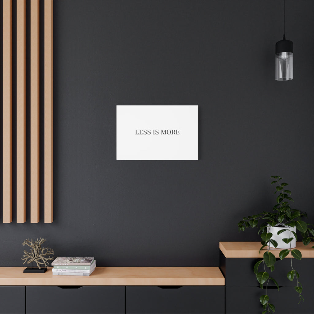 Less Is More Canvas | Minimal Quote Typography, Clean Serif Wall Art
