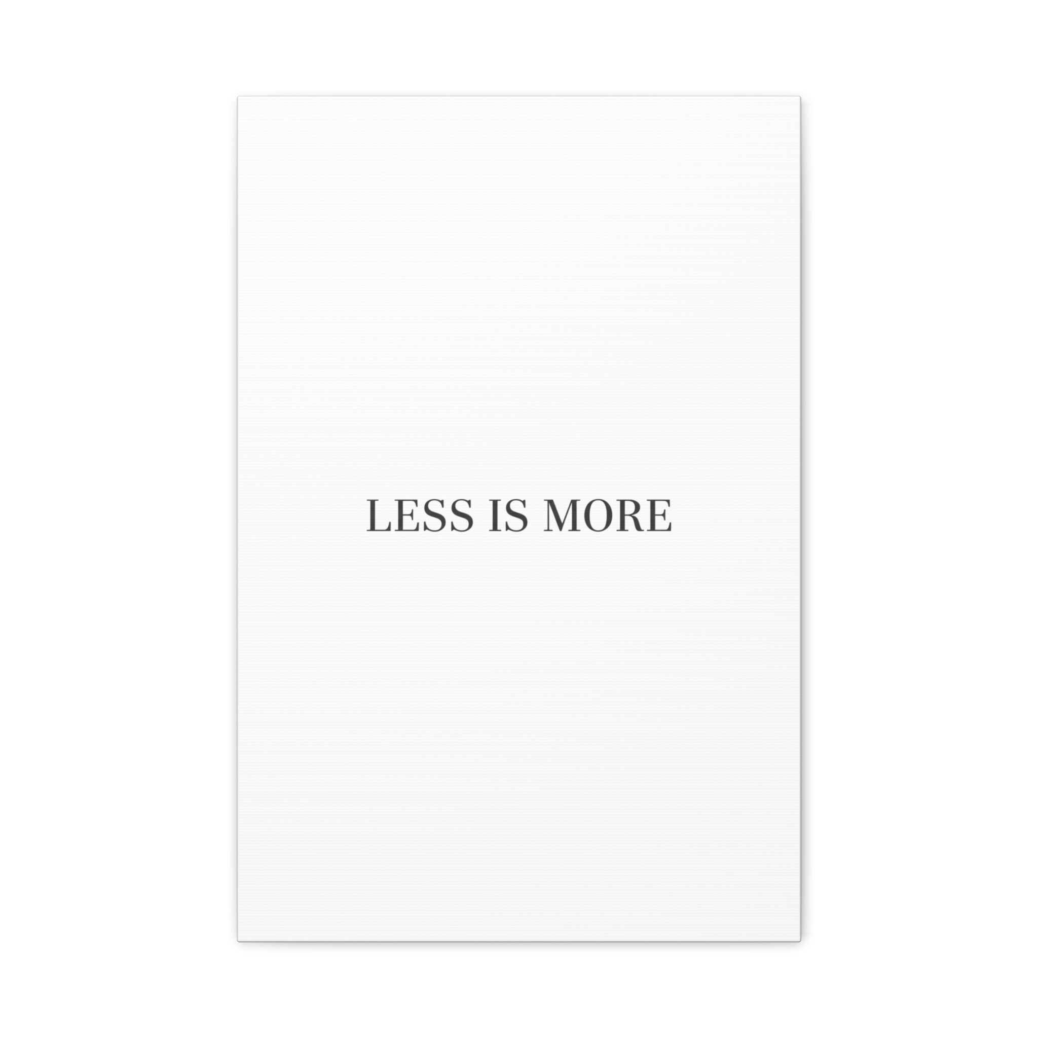 Less Is More Canvas | Minimal Quote Typography, Clean Serif Wall Art