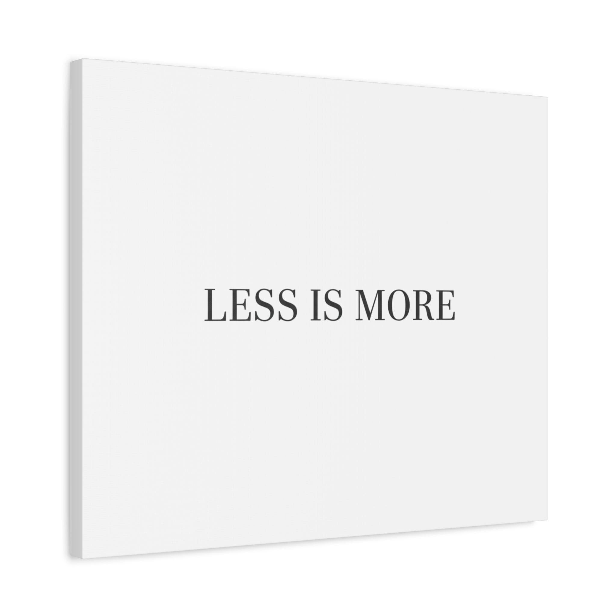 Less Is More Canvas | Minimal Quote Typography, Clean Serif Wall Art