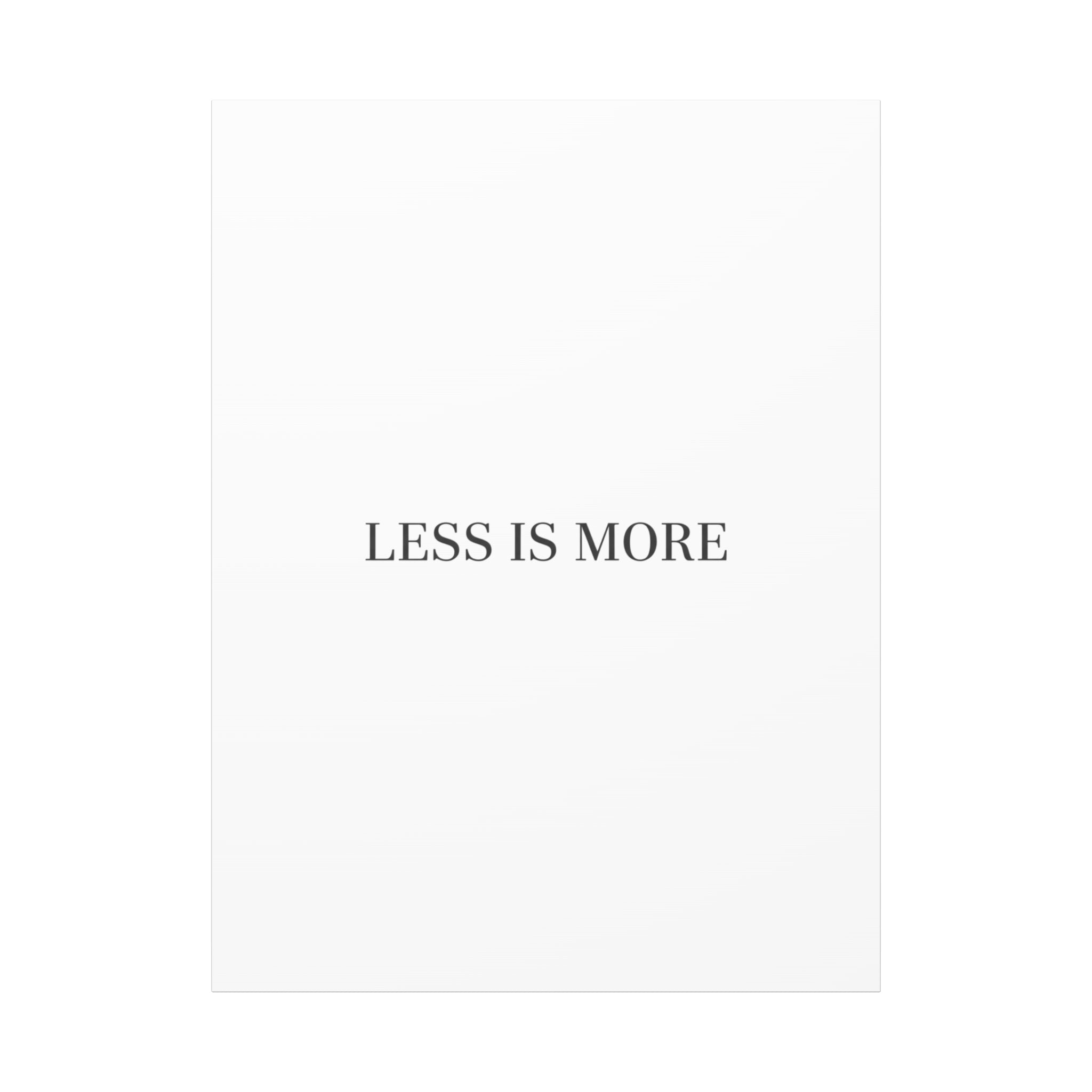 Less Is More Canvas | Minimal Quote Typography, Clean Serif Wall Art