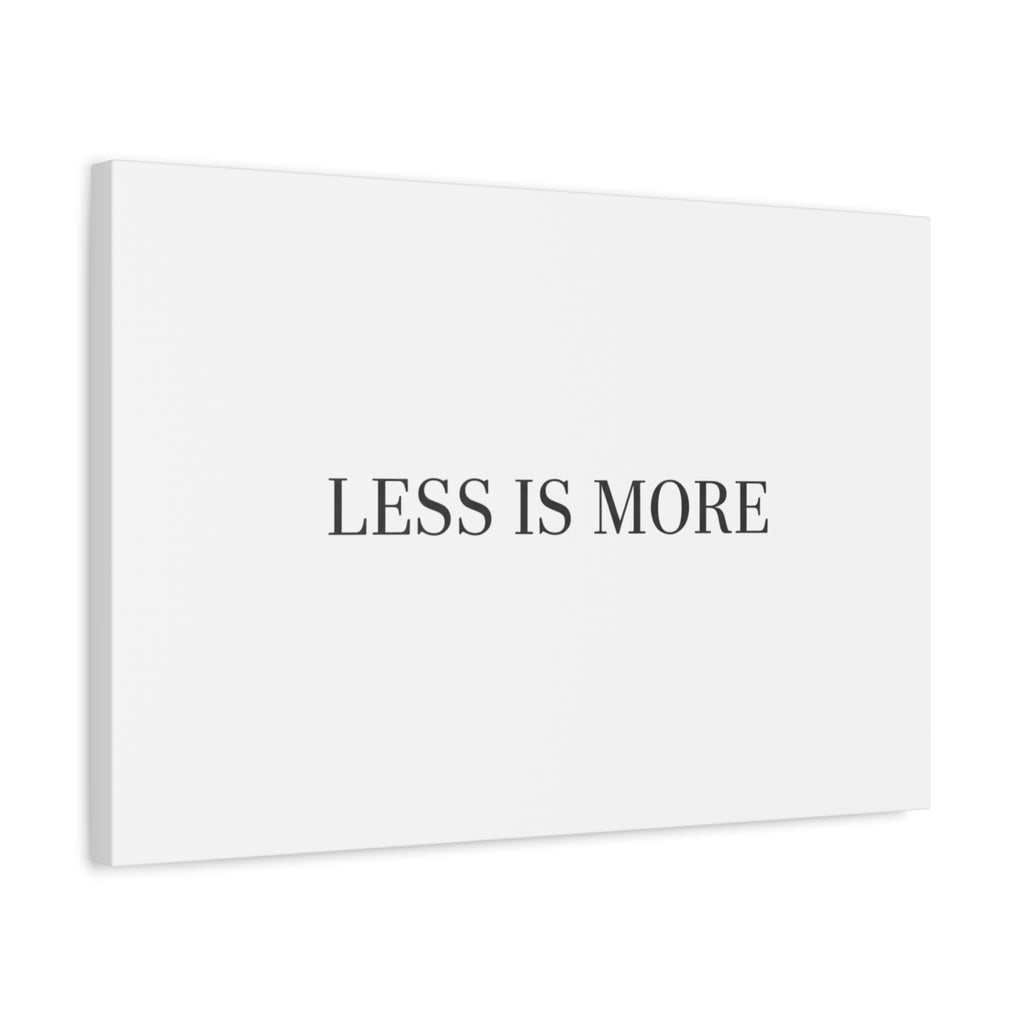Less Is More Canvas | Minimal Quote Typography, Clean Serif Wall Art