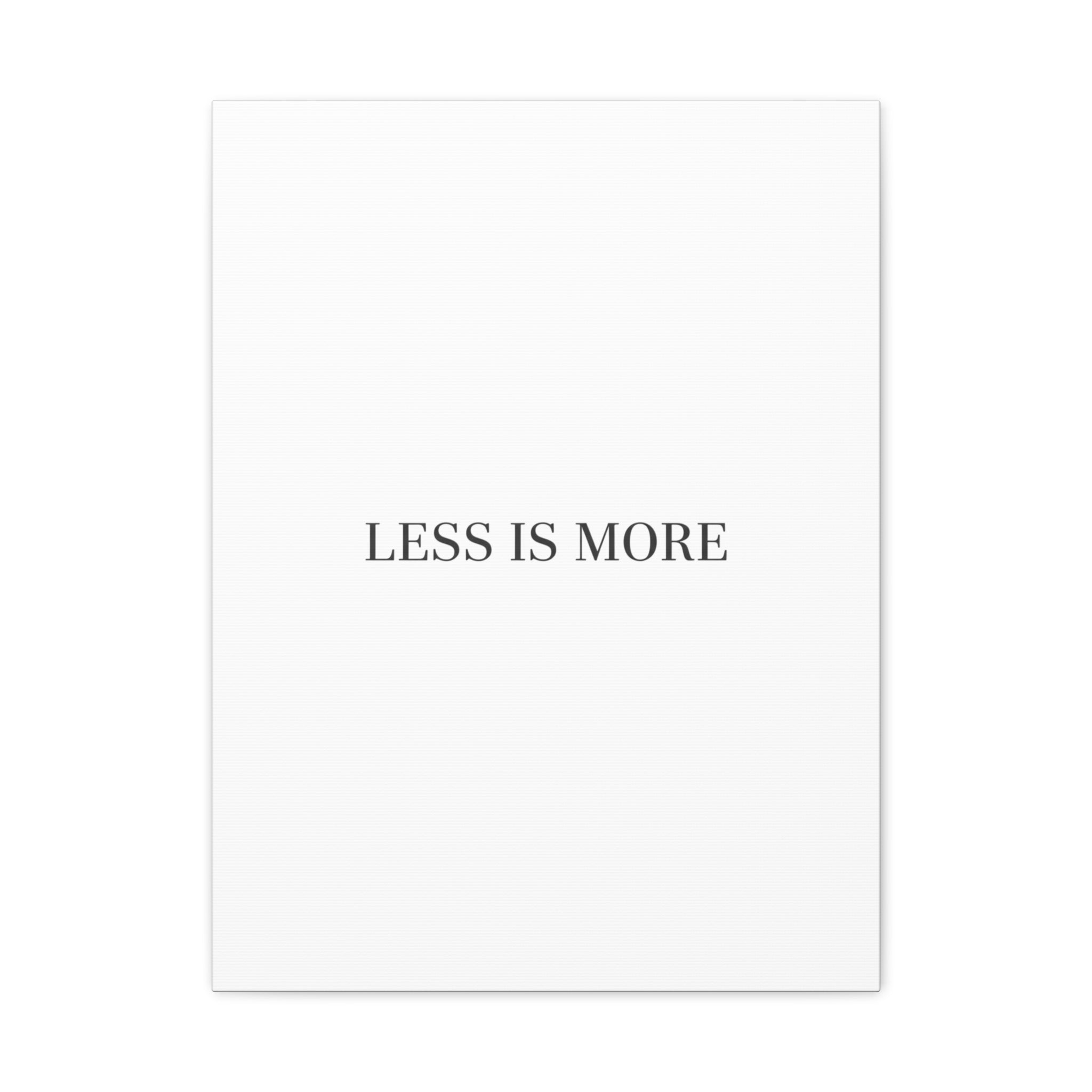 Less Is More Canvas | Minimal Quote Typography, Clean Serif Wall Art